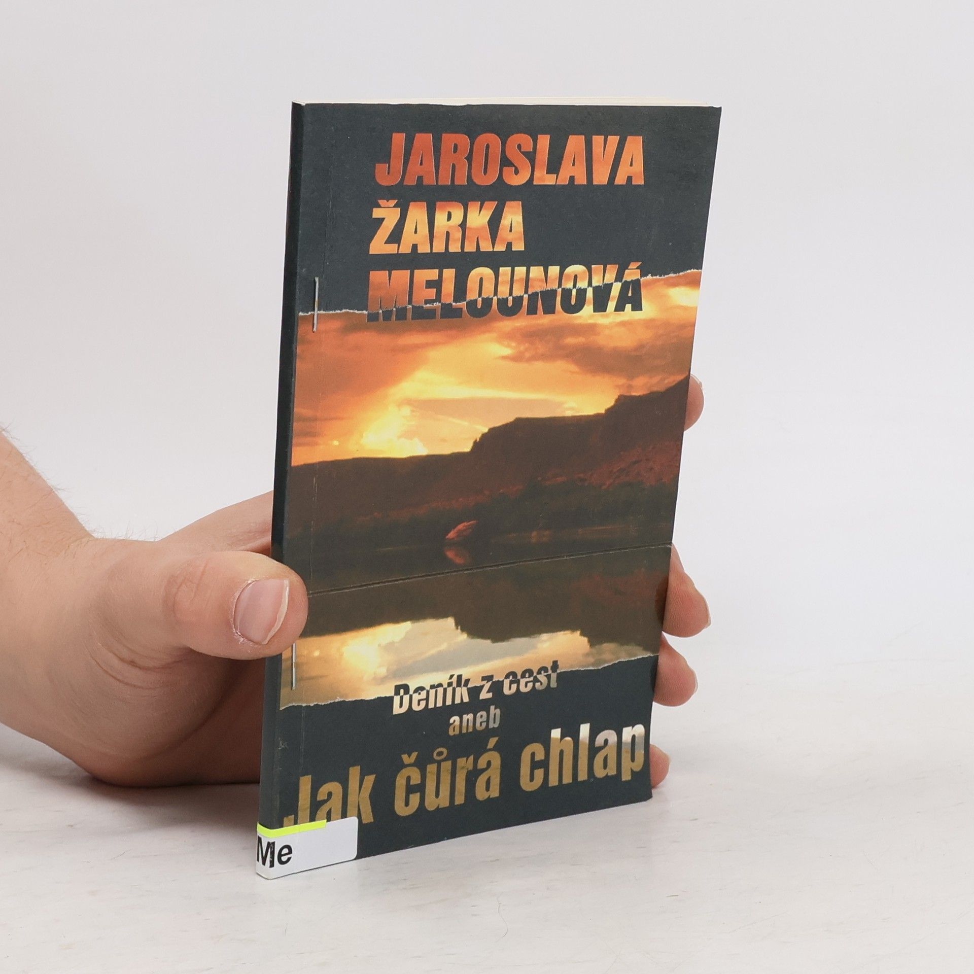 Jaroslava Žarka Melounová Deník z cest, aneb, Jak čůrá chlap