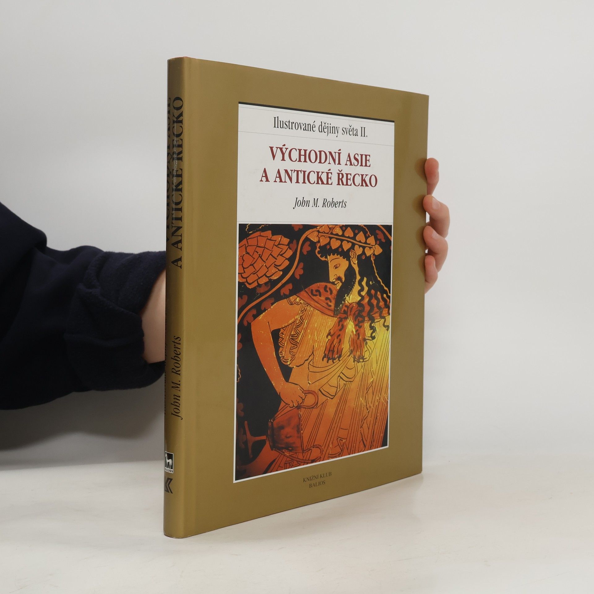 J. M. Roberts Ilustrované dějiny světa II.: Východní Asie a antické Řecko