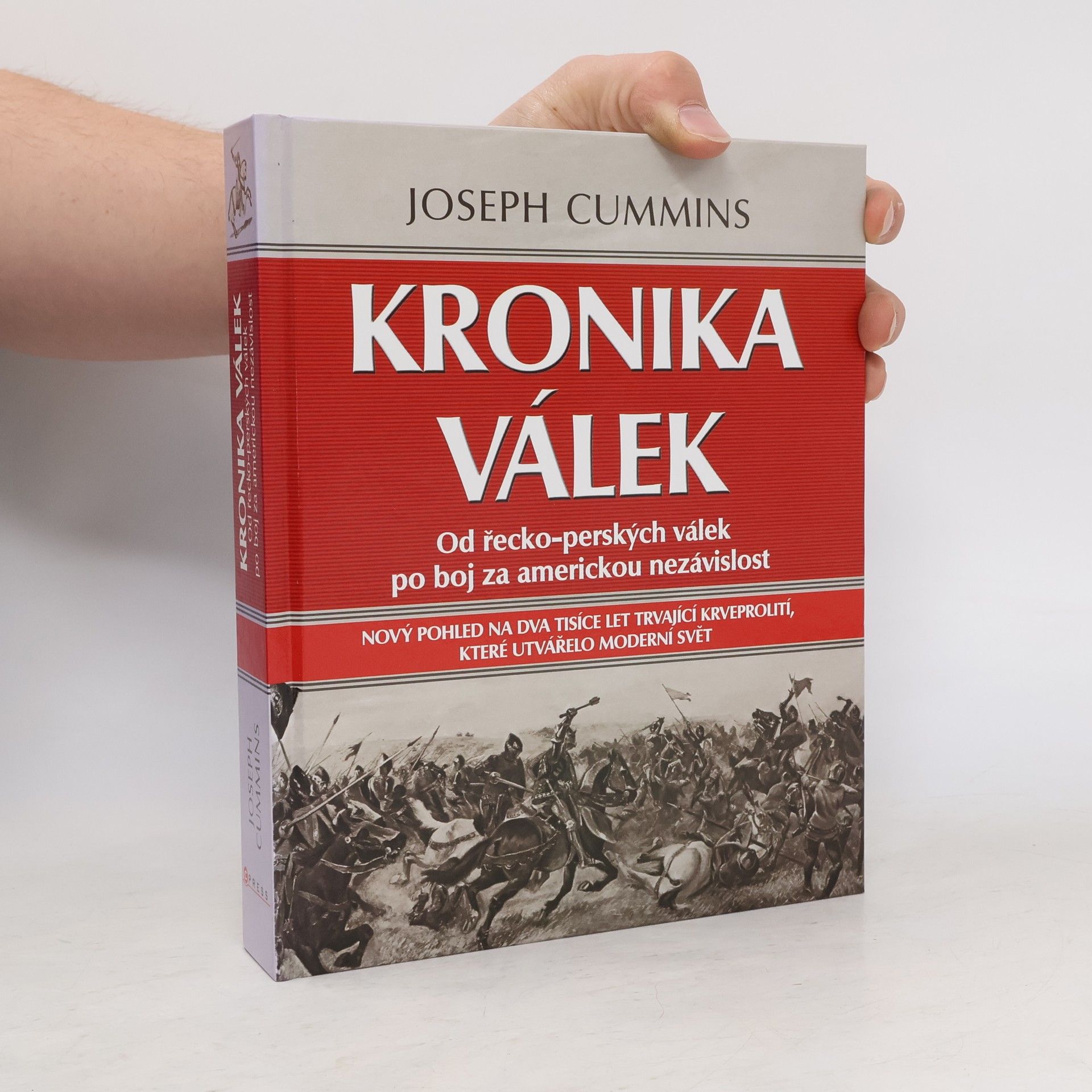 Joseph Cummins Kronika válek: Od řecko-perských válek po boj za americkou nezávislost