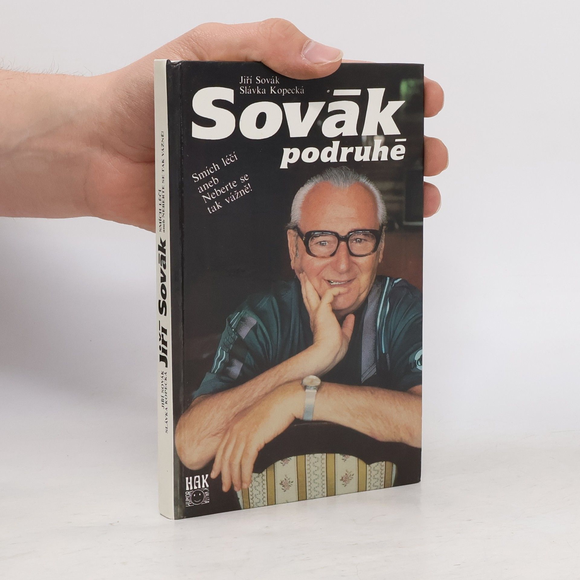 Jiří Sovák Sovák podruhé. Smích léčí aneb Neberte se tak vážně!