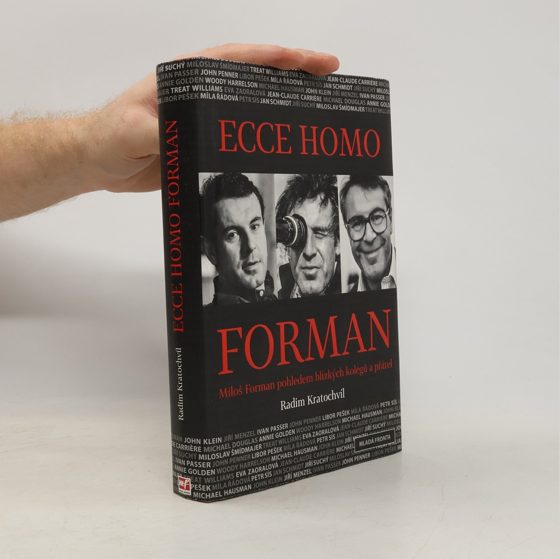 Radim Kratochvíl Ecce homo Forman: Miloš Forman pohledem blízkých kolegů a přátel