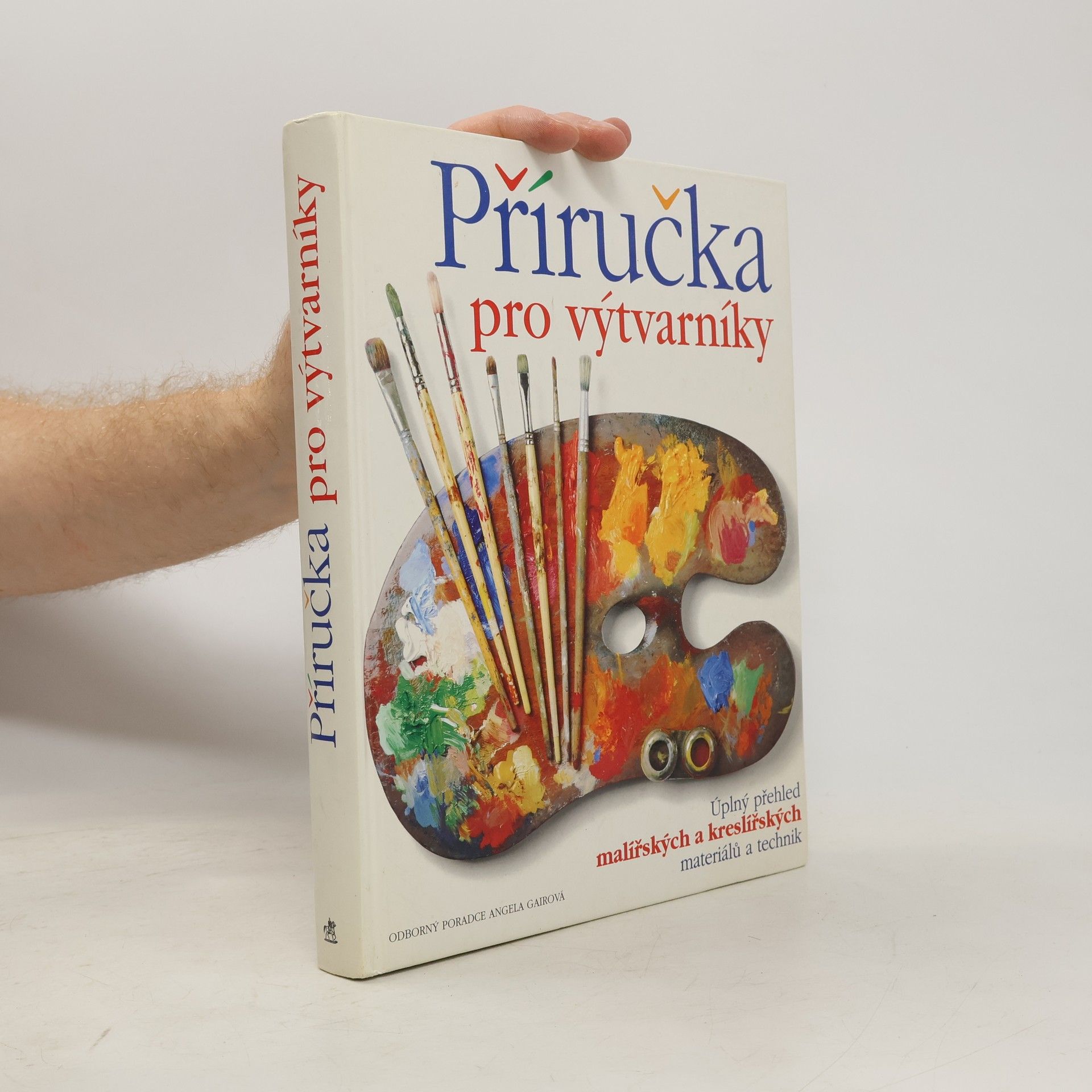 Kolektiv autorů Příručka pro výtvarníky : úplný přehled malířských a kreslířských materiálů a technik