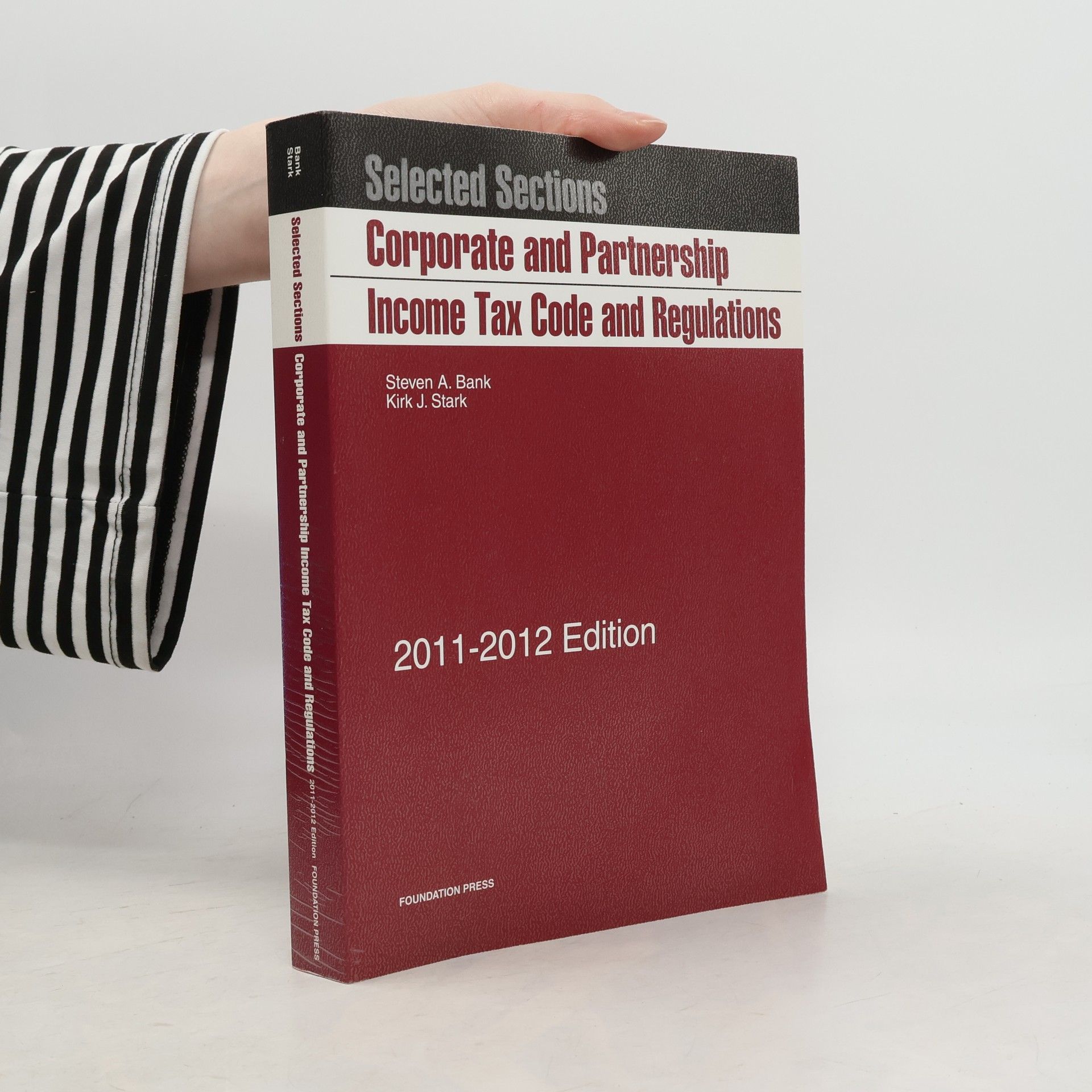 Steven A. Bank Corporate and Partnership Income Tax Code and Regulations, 2011-2012: Selected Sections