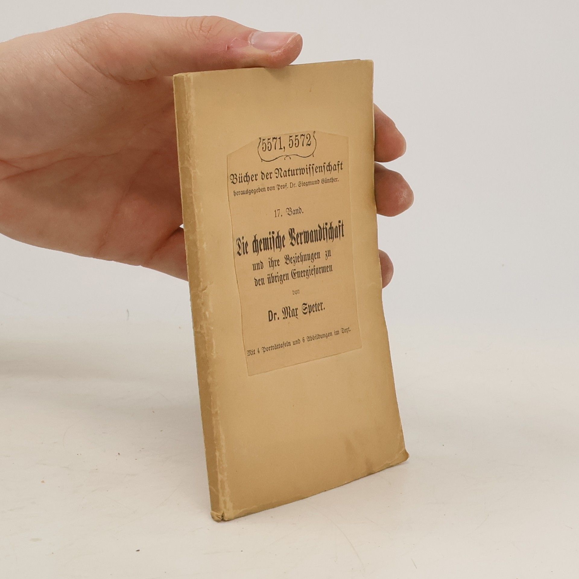 Max Speter Bücher der Naturwissenschaft 17. Die chemische Verwandtschaft und ihre Beziehungen zu den übrigen Energieformen