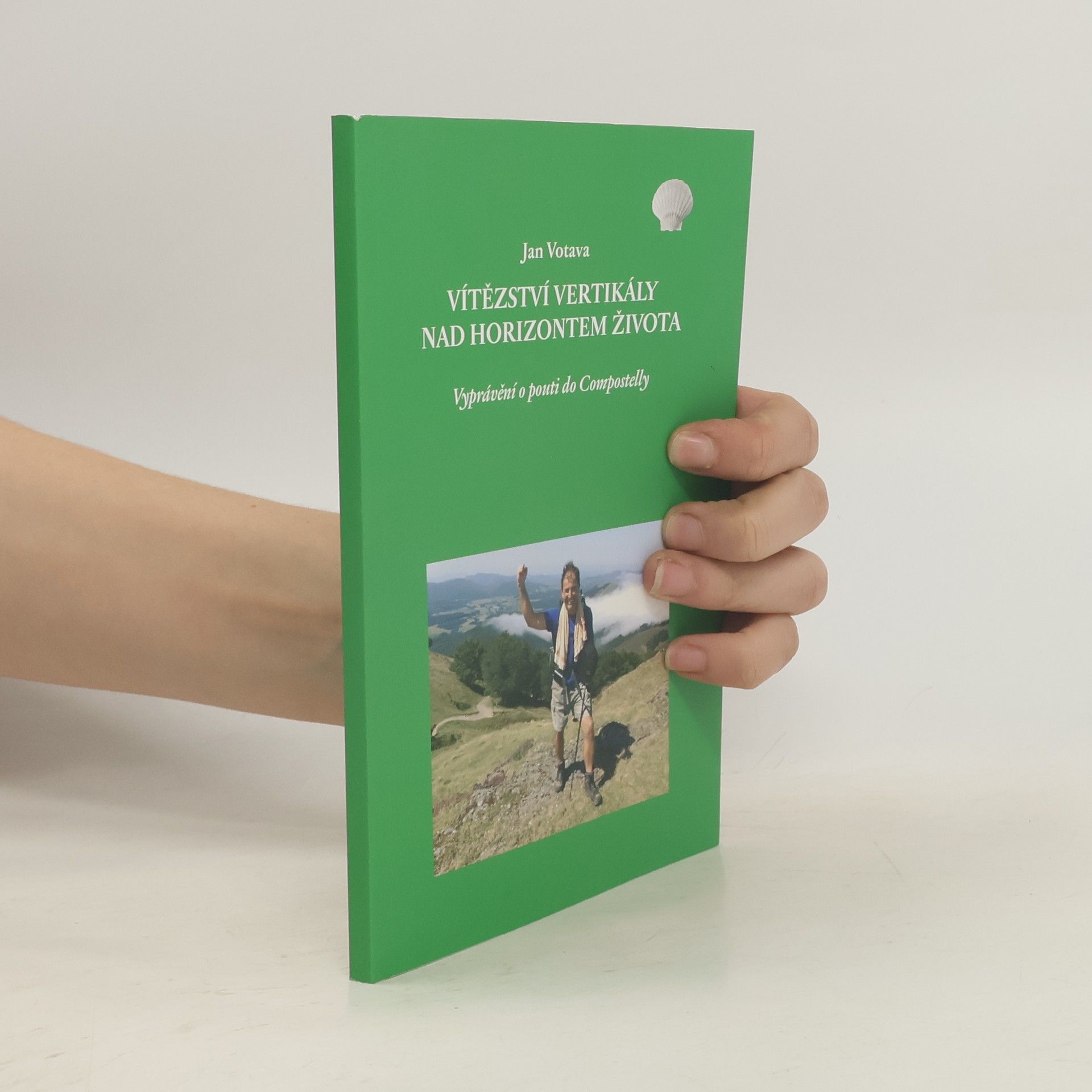 Jan Votava Vítězství vertikály nad horizontem života : vyprávění o pouti do Compostelly