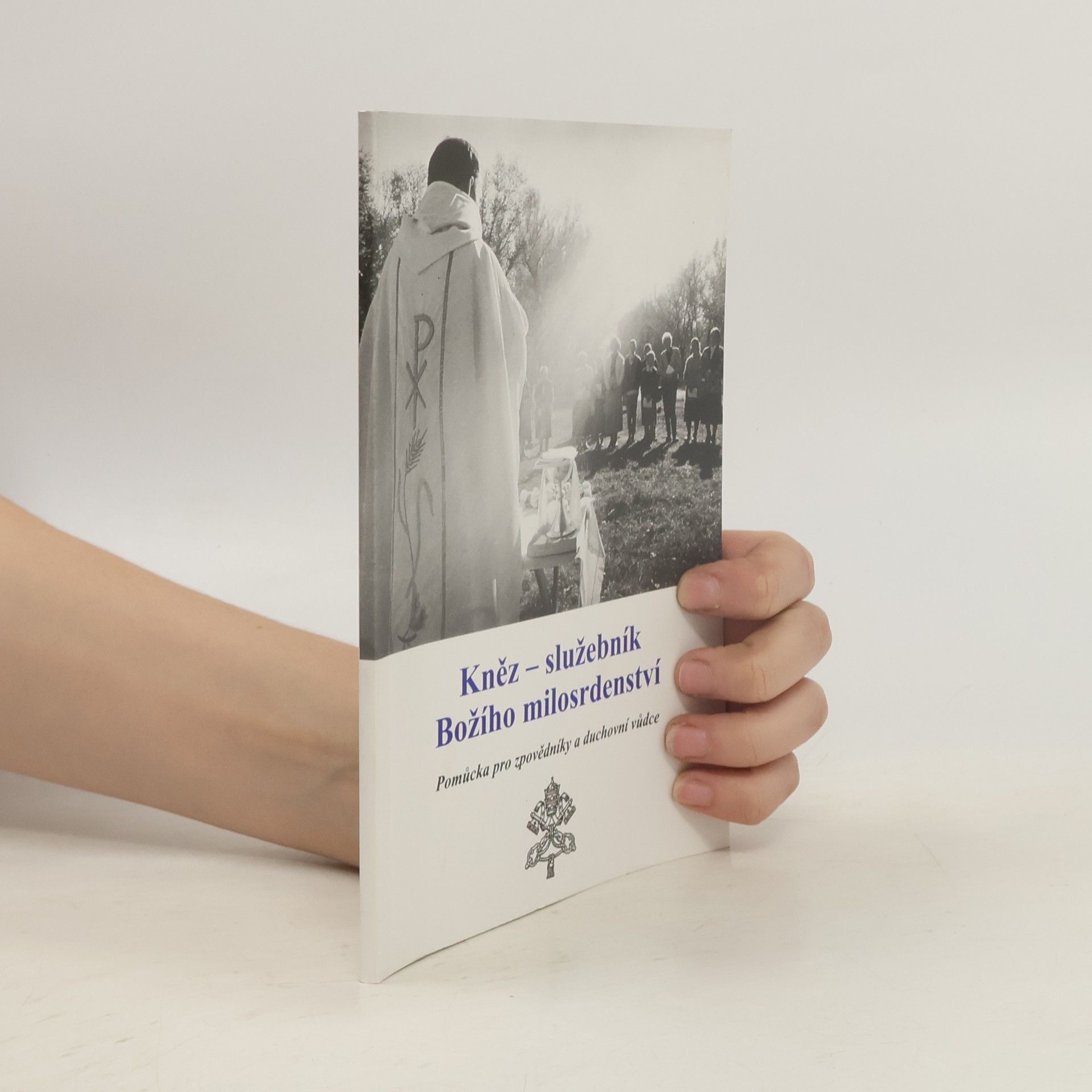 Kolektiv autorů Kněz-služebník Božího milosrdenství : pomůcka pro zpovědníky a duchovní vůdce