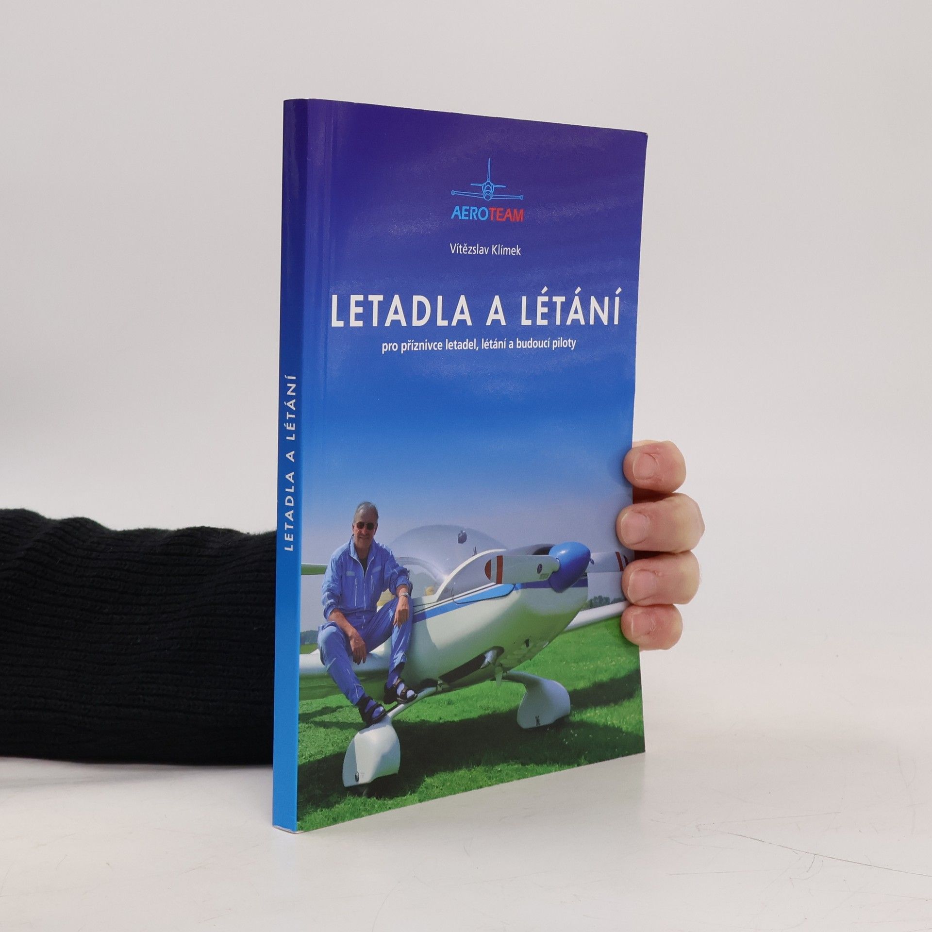 Vítězslav Klímek Letadla a létání : [pro příznivce letadel, létání a budoucí piloty]