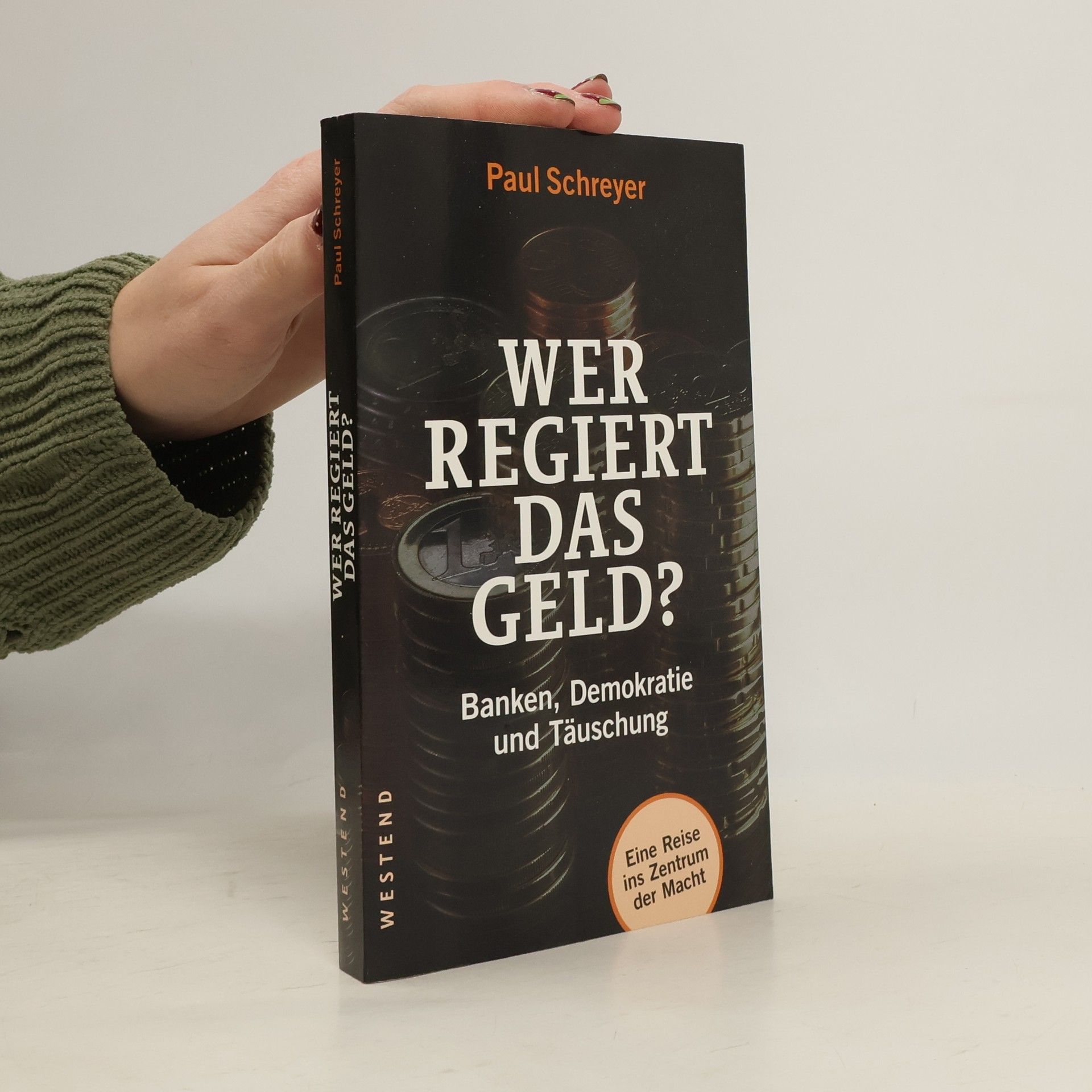 Paul Schreyer Wer regiert das Geld?