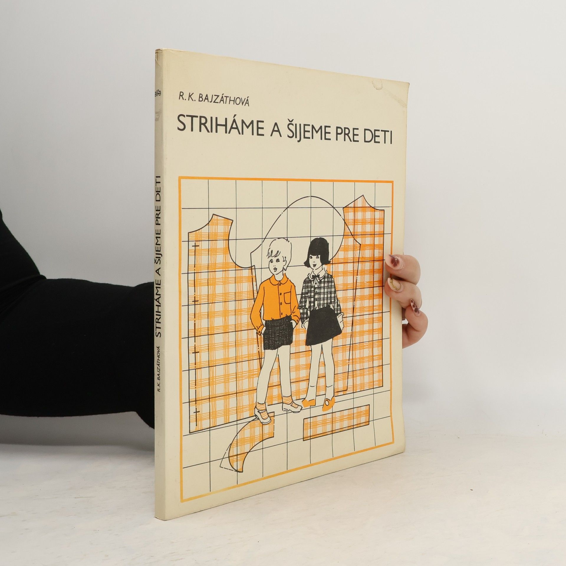 Rózsa Katalin Bajzáthová Striháme a šijeme pre deti