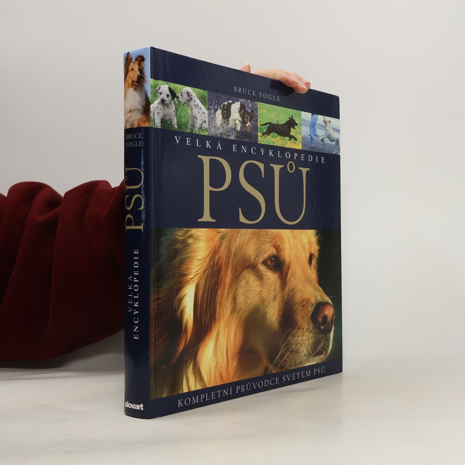 Bruce Fogle Velká encyklopedie psů. Kompletní průvodce světem psů
