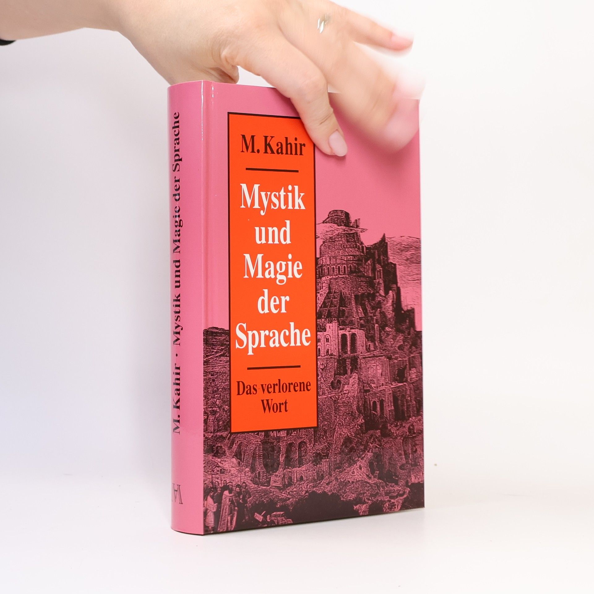 M. Kahir Mystik und Magie der Sprache. Das verlorene Wort