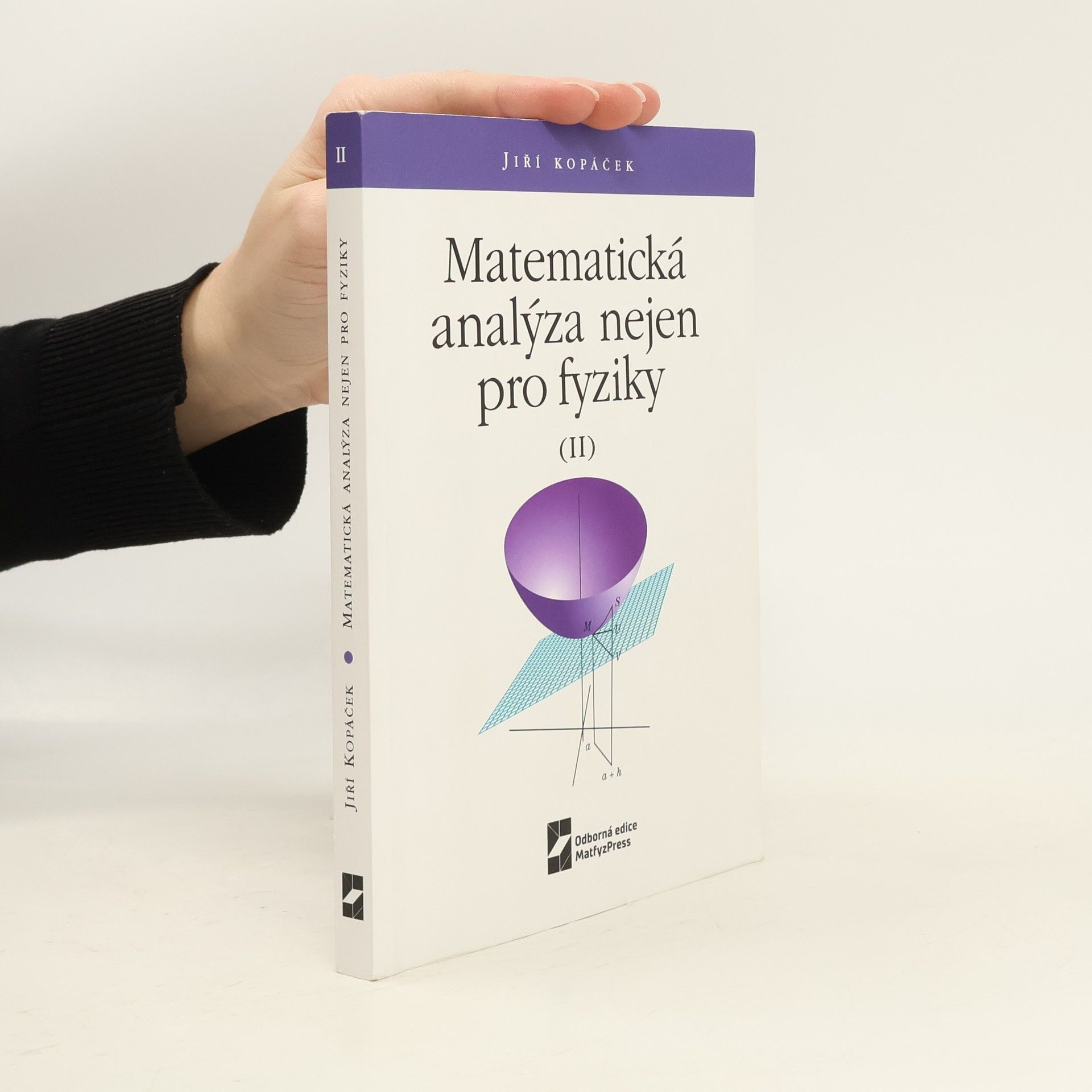 Jiří Kopáček Matematická analýza nejen pro fyziky (II)