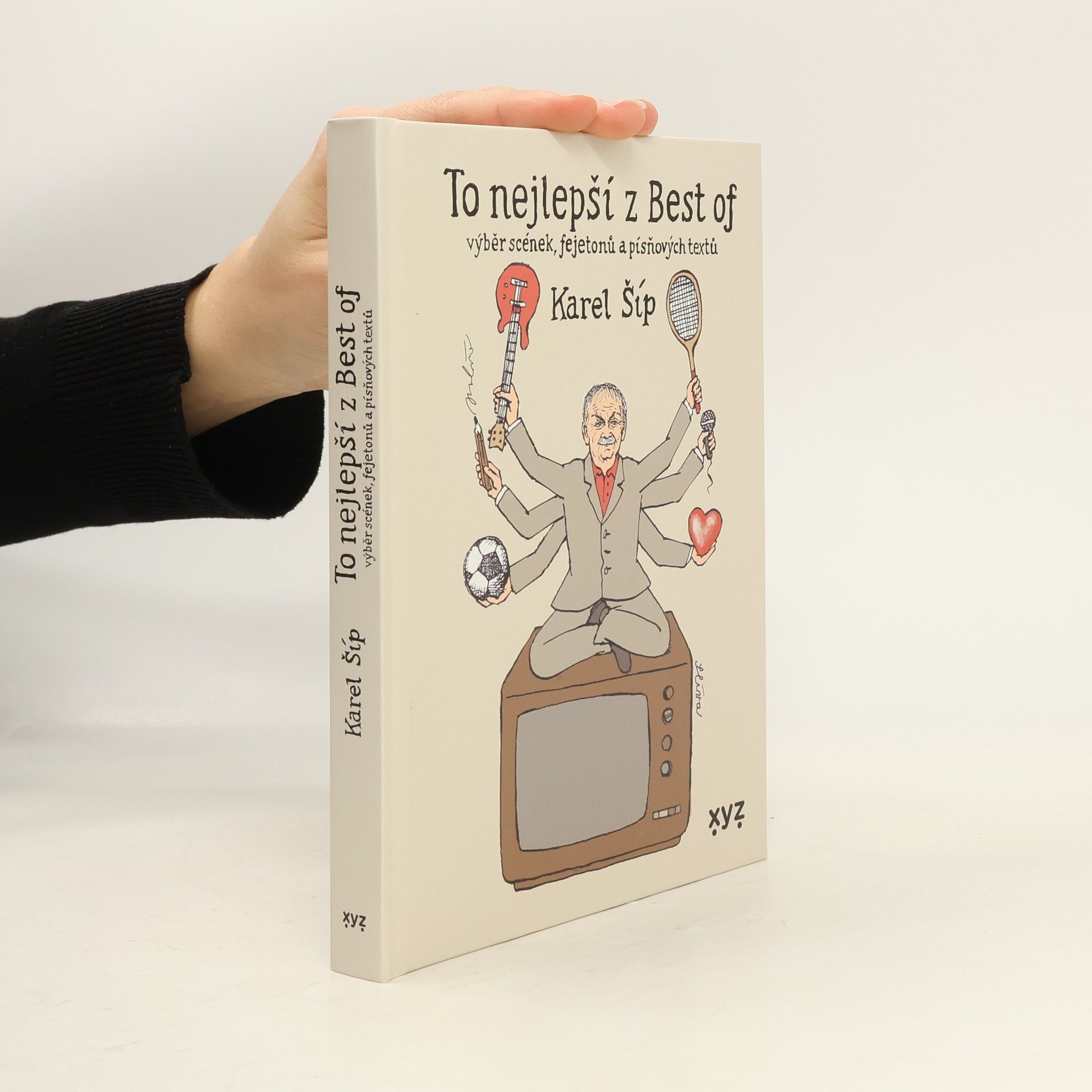 Karel Šíp To nejlepší z Best of. Výběr scének, fejetonů a písňových textů