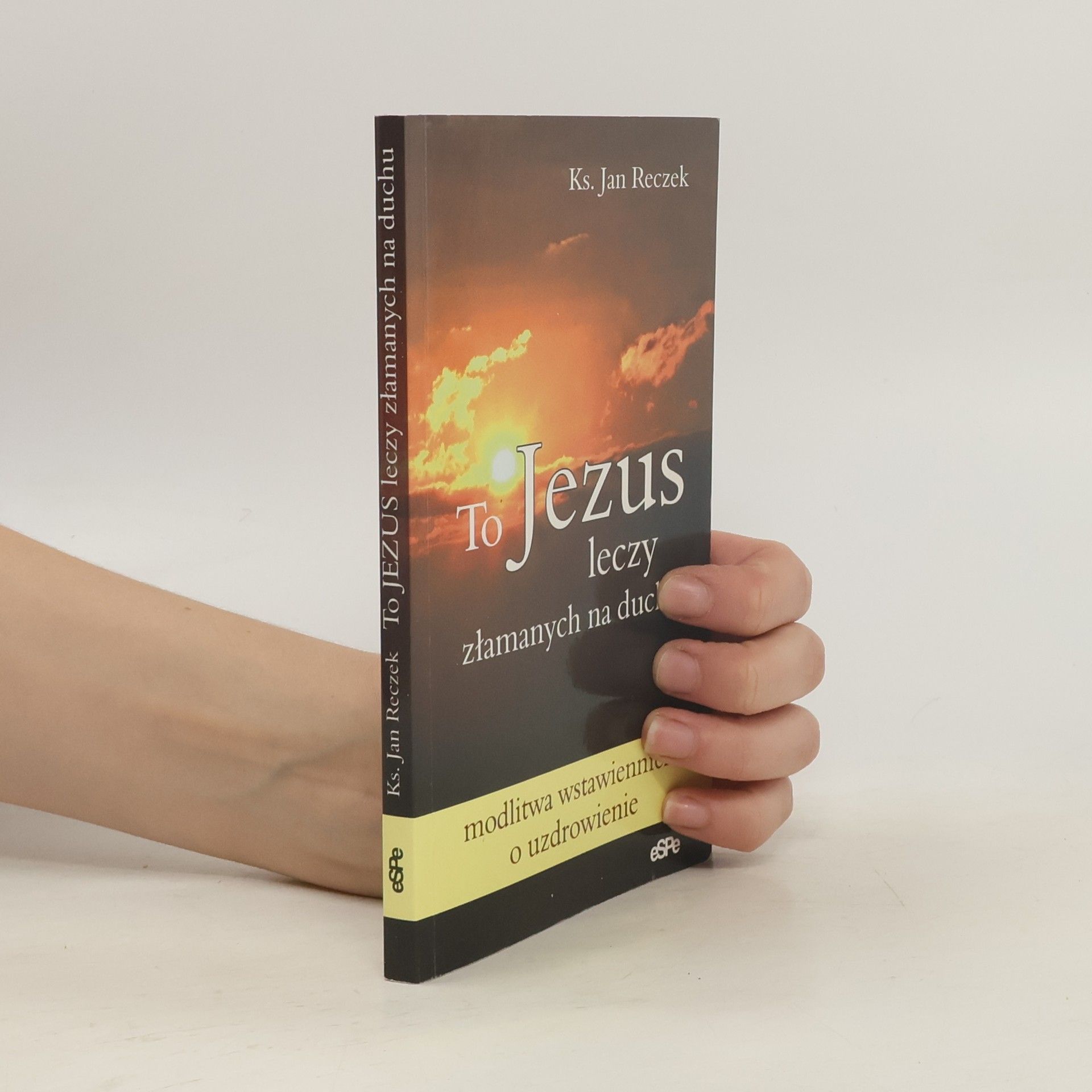 Ks. Jan Reczek To Jezus leczy złamanych na duchu