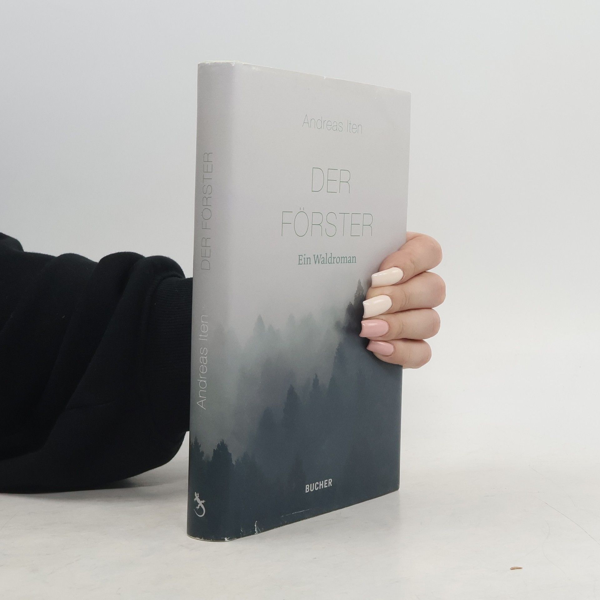 Andreas Iten Der Förster. Ein Waldroman