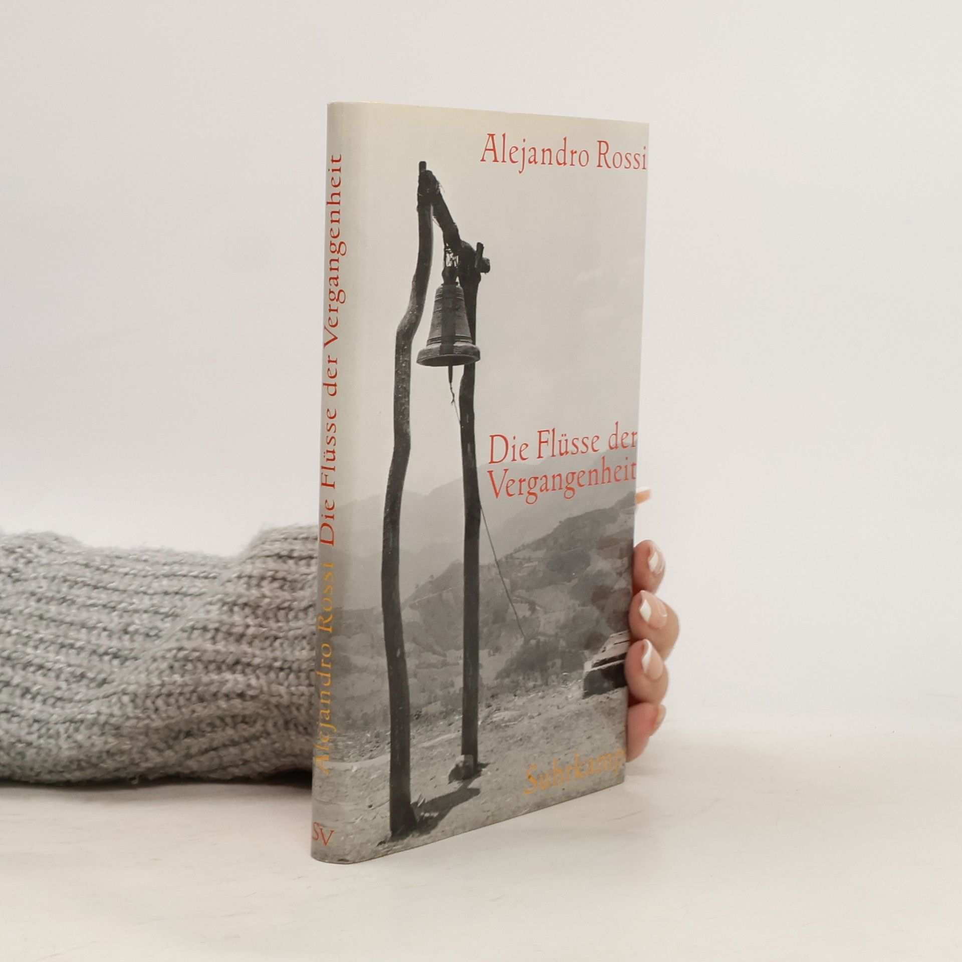 Alejandro Rossi Die Flüsse der Vergangenheit