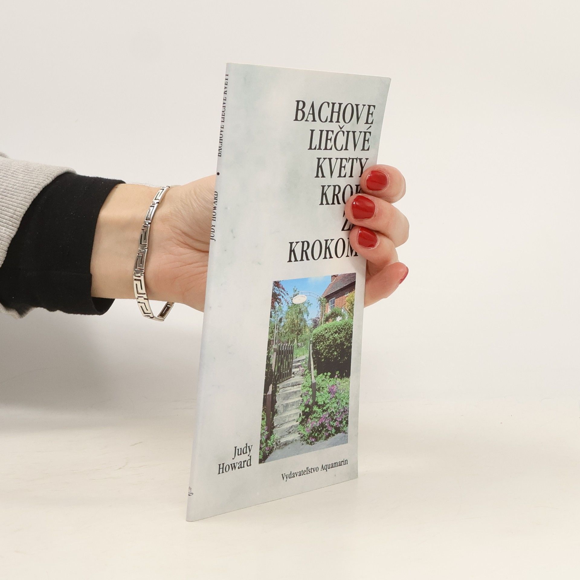Judy Howard Bachove liečivé kvety krok za krokom
