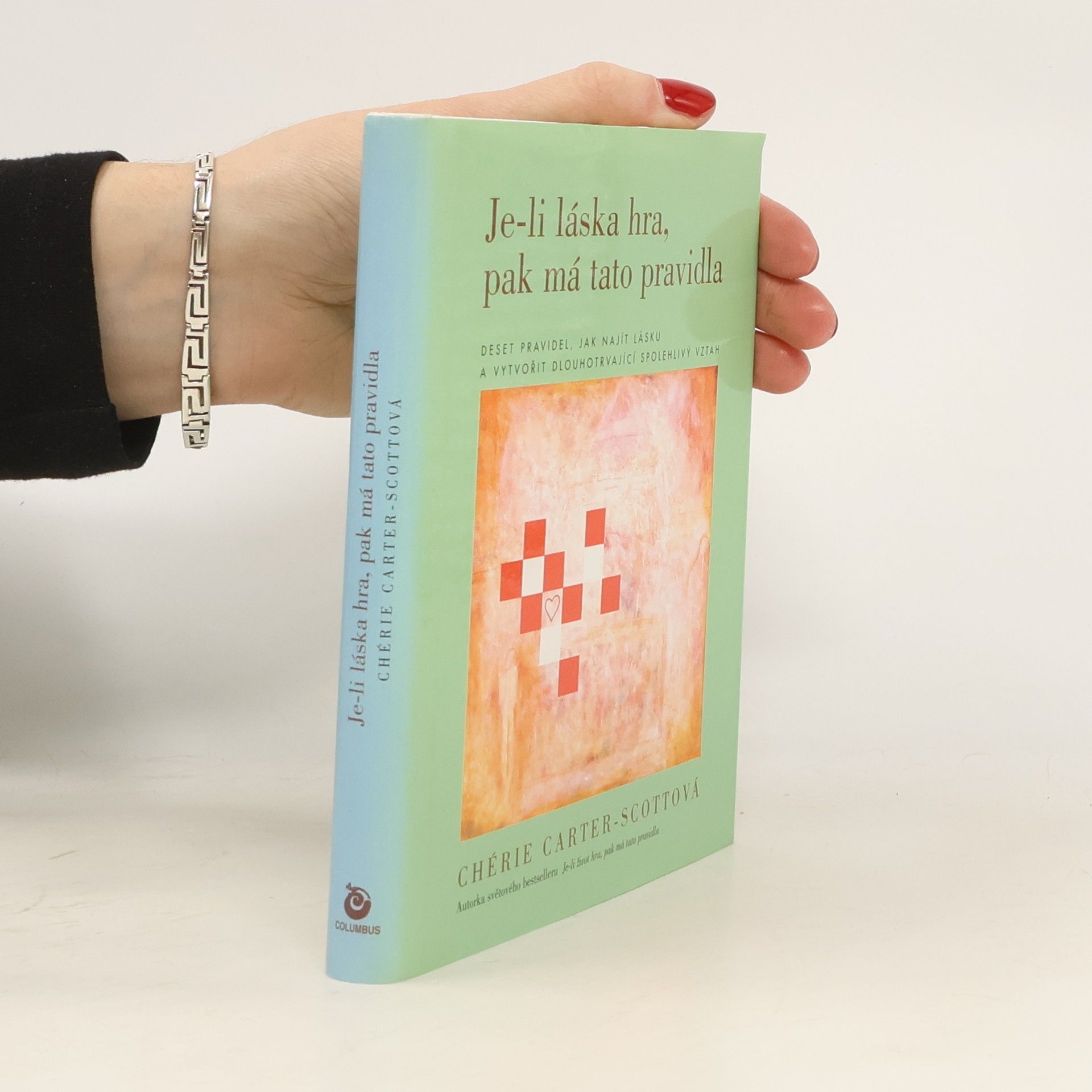 Chérie CarterScott Je-li láska hra, pak má tato pravidla