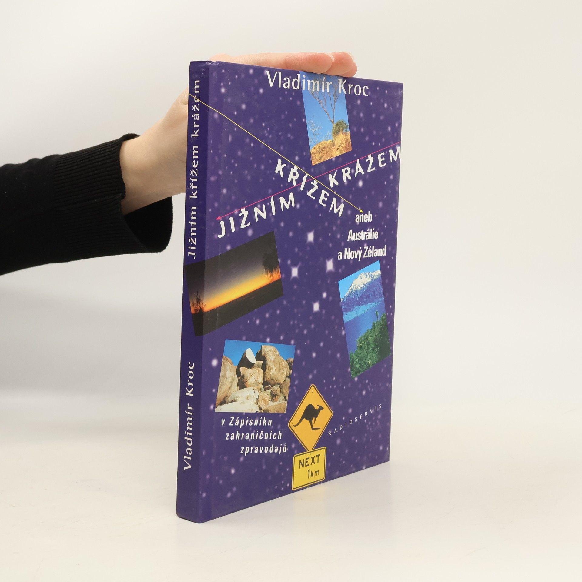 Vladimír Kroc Jižním křížem krážem, aneb, Austrálie a Nový Zéland v Zápisníku zahraničních zpravodajů