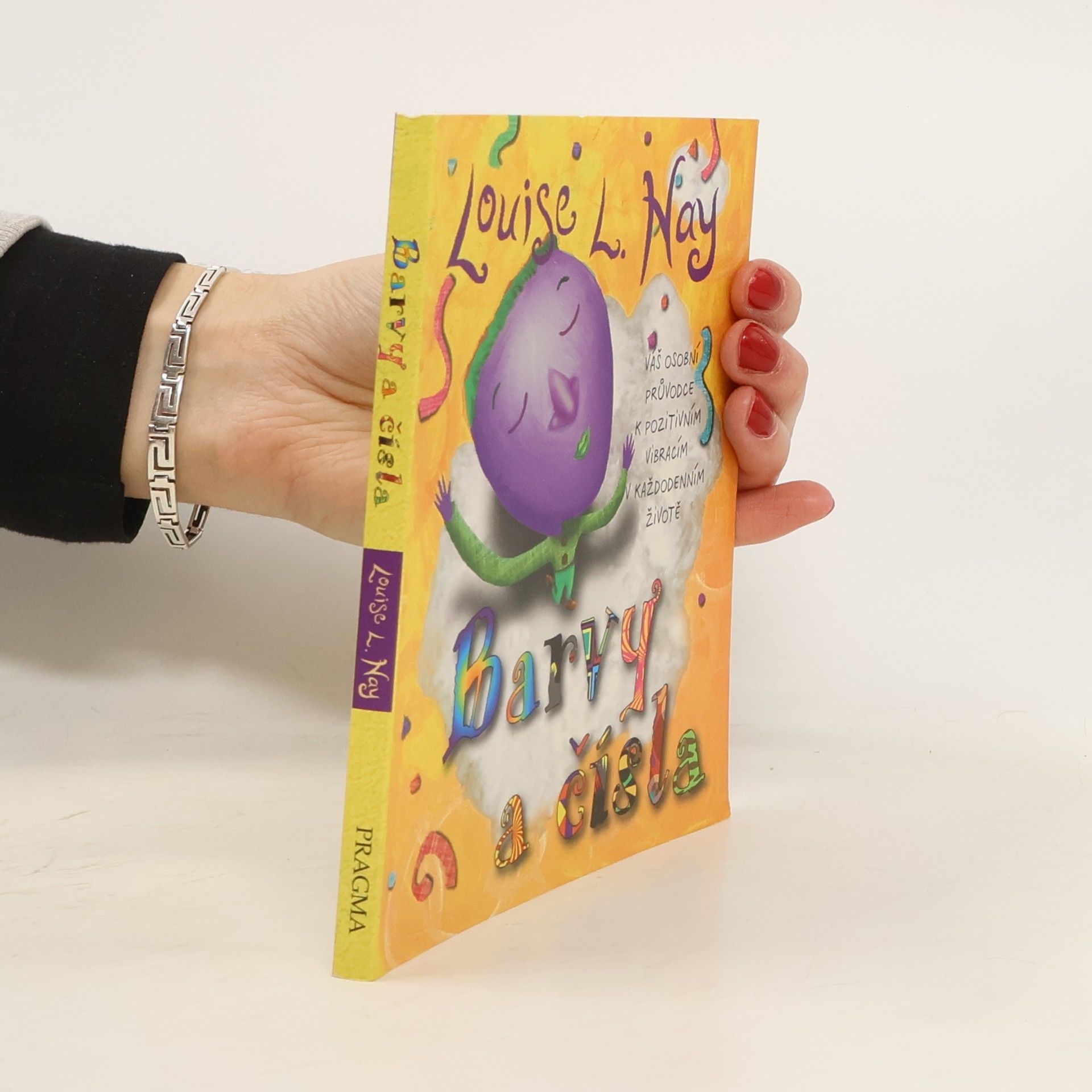 Louise Lynn Hay Barvy a čísla. Váš osobní průvodce k pozitivním vibracím v každodenním životě