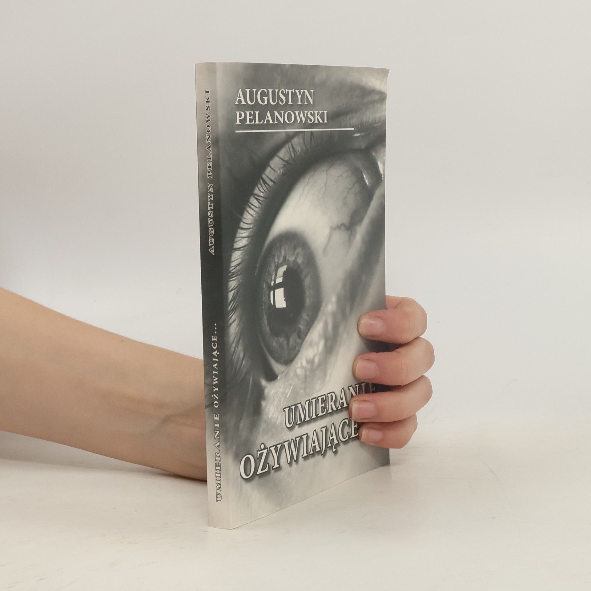 Wiesław Augustyn Pelanowski Umieranie ożywiające