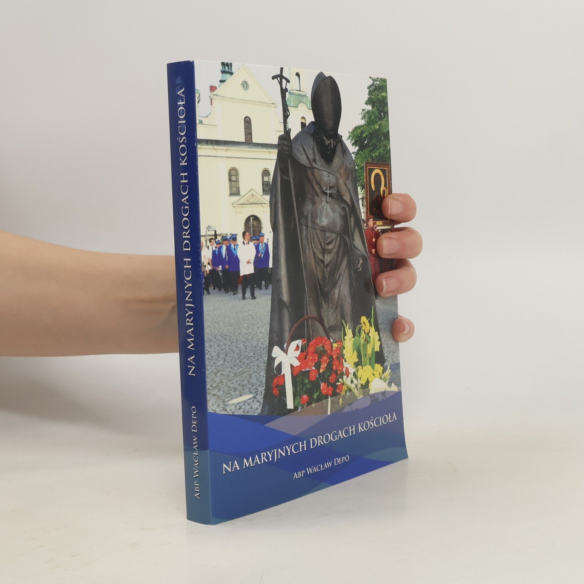 Wacław Depo Na Maryjnych drogach Kościoła