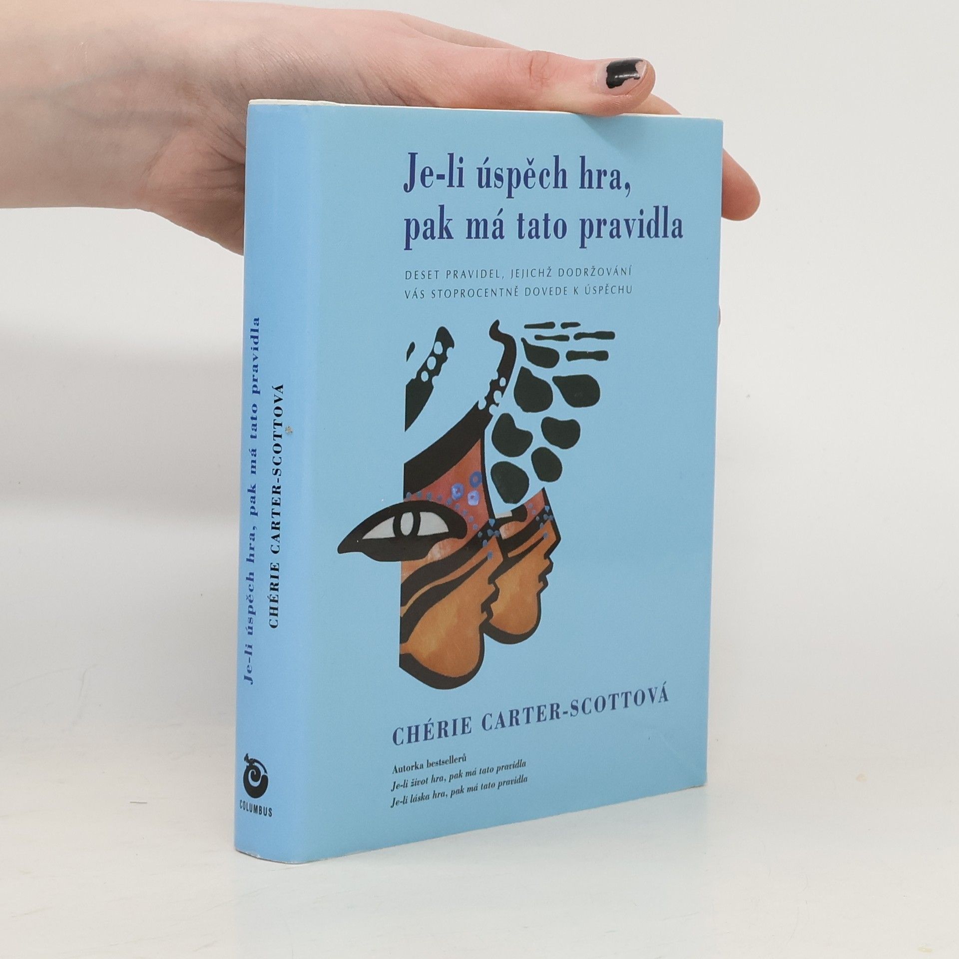Chérie CarterScott Je-li úspěch hra, pak má tato pravidla. Deset pravidel, která vás dovedou ke splnění všech snů