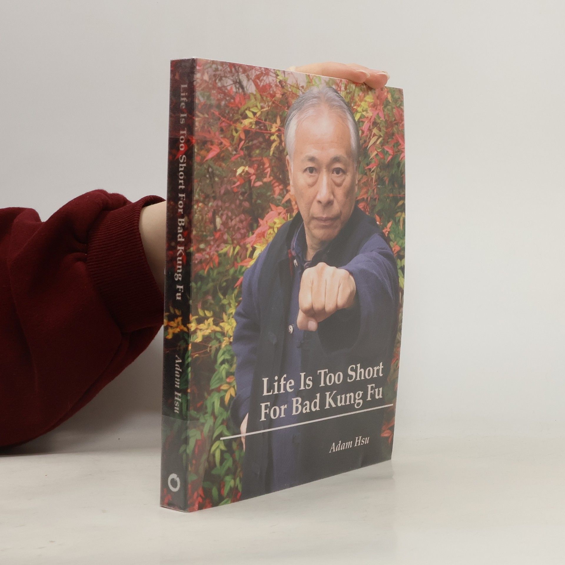 Adam Hsu Life Is Too Short For Bad Kung Fu