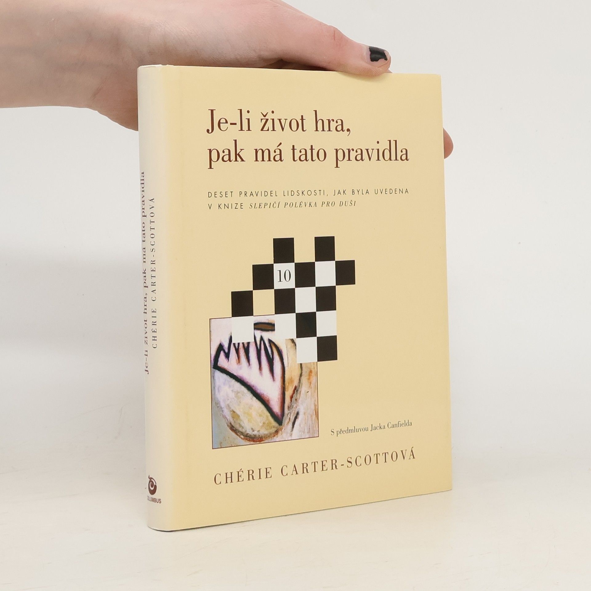 Je-li život hra, pak má tato pravidla. Deset pravidel lidskosti, jak byla uvedena v knize Slepičí polévka pro duši