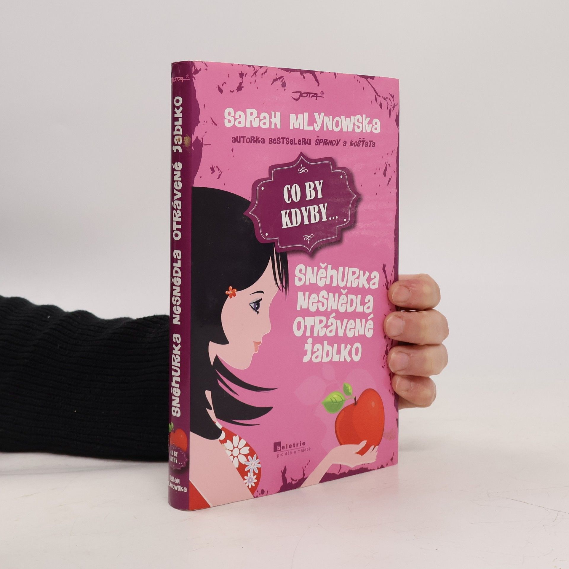 Sarah Mlynowski Co by kdyby... Sněhurka nesnědla otrávené jablko