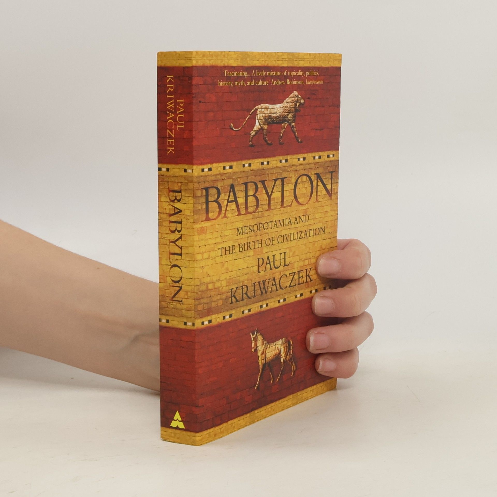 Paul Kriwaczek Babylon : Mesopotamia and the Birth of Civilization