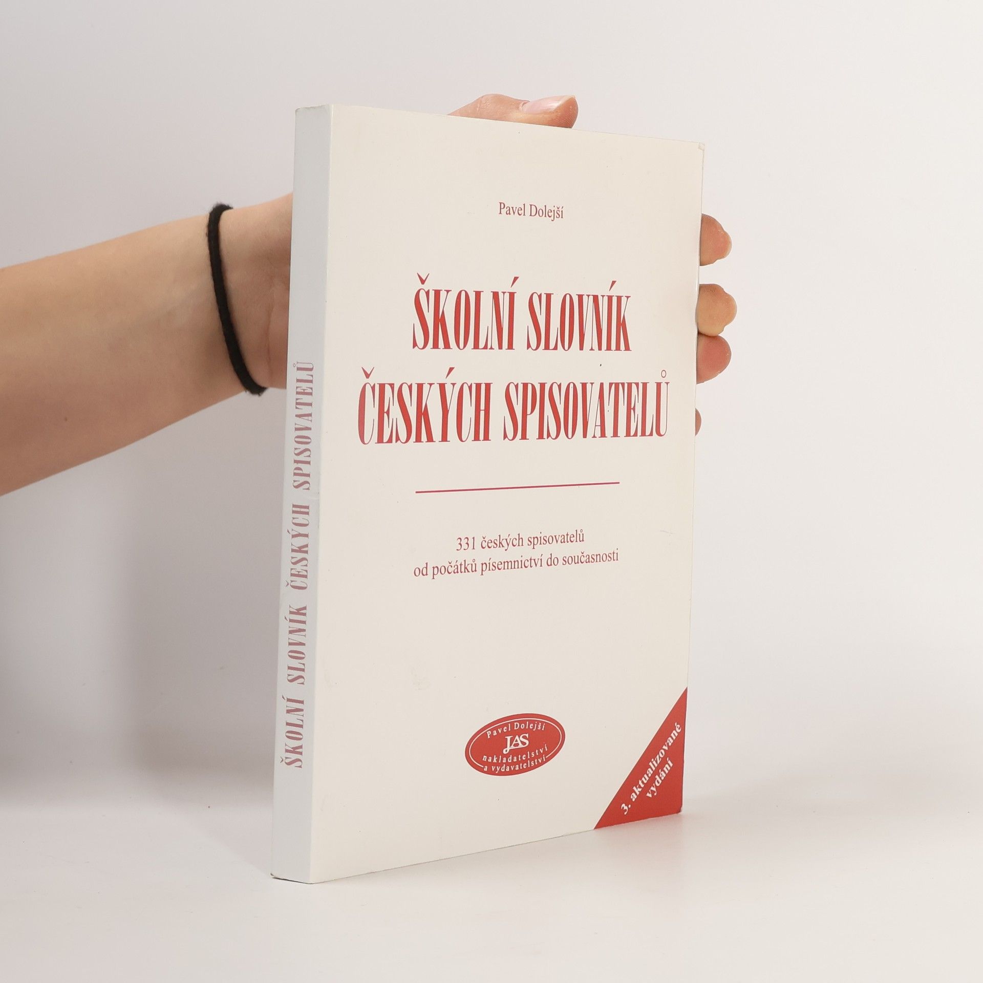 Pavel Dolejší Školní slovník českých spisovatelů : 331 českých spisovatelů od počátků písemnictví do současnosti
