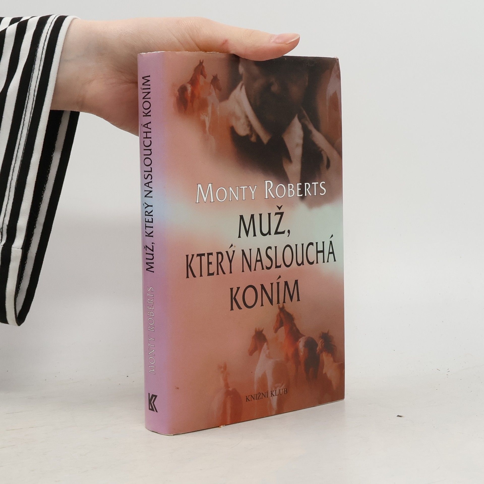 Monty Roberts Muž, který naslouchá koním