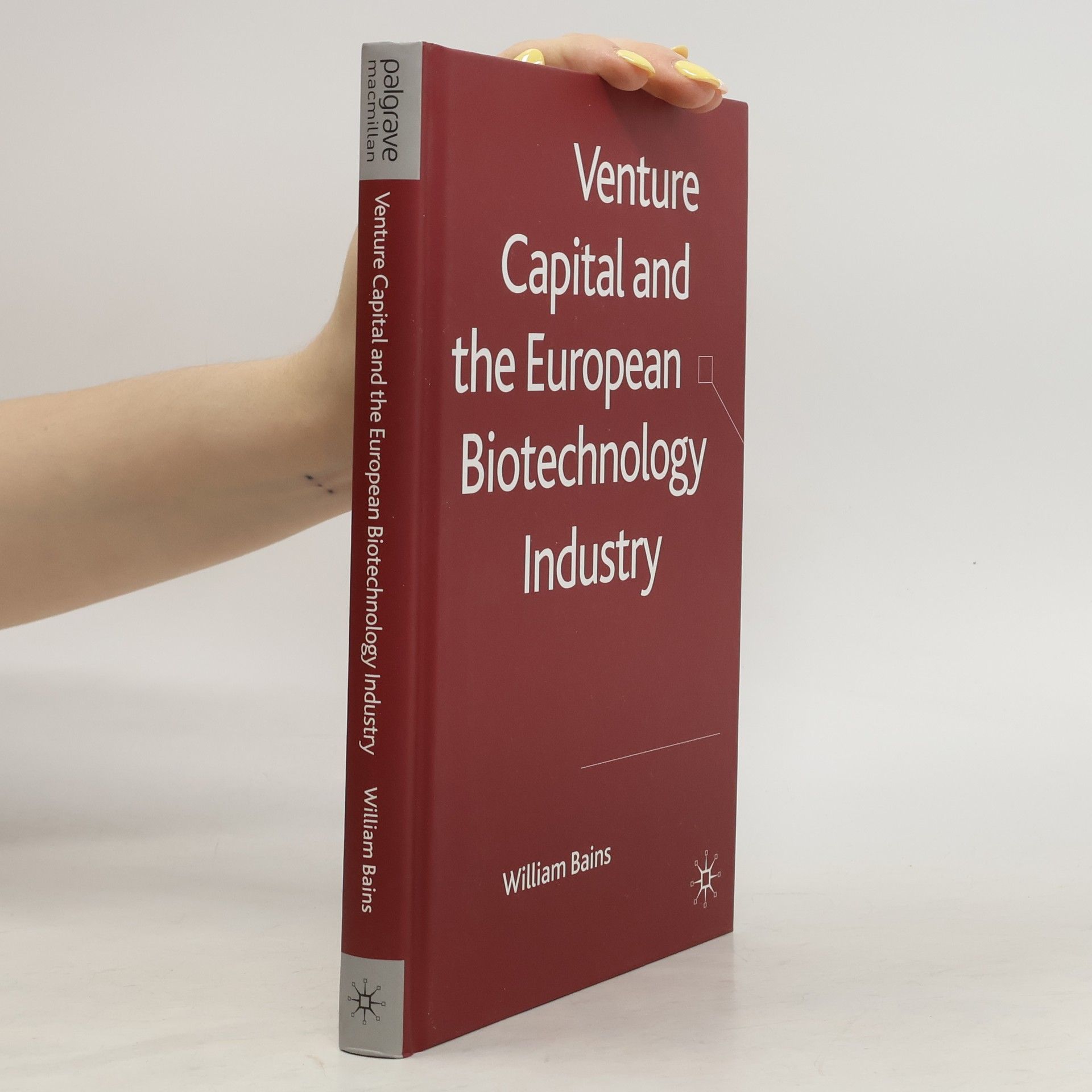 William Bains Venture Capital and the European Biotechnology Industry