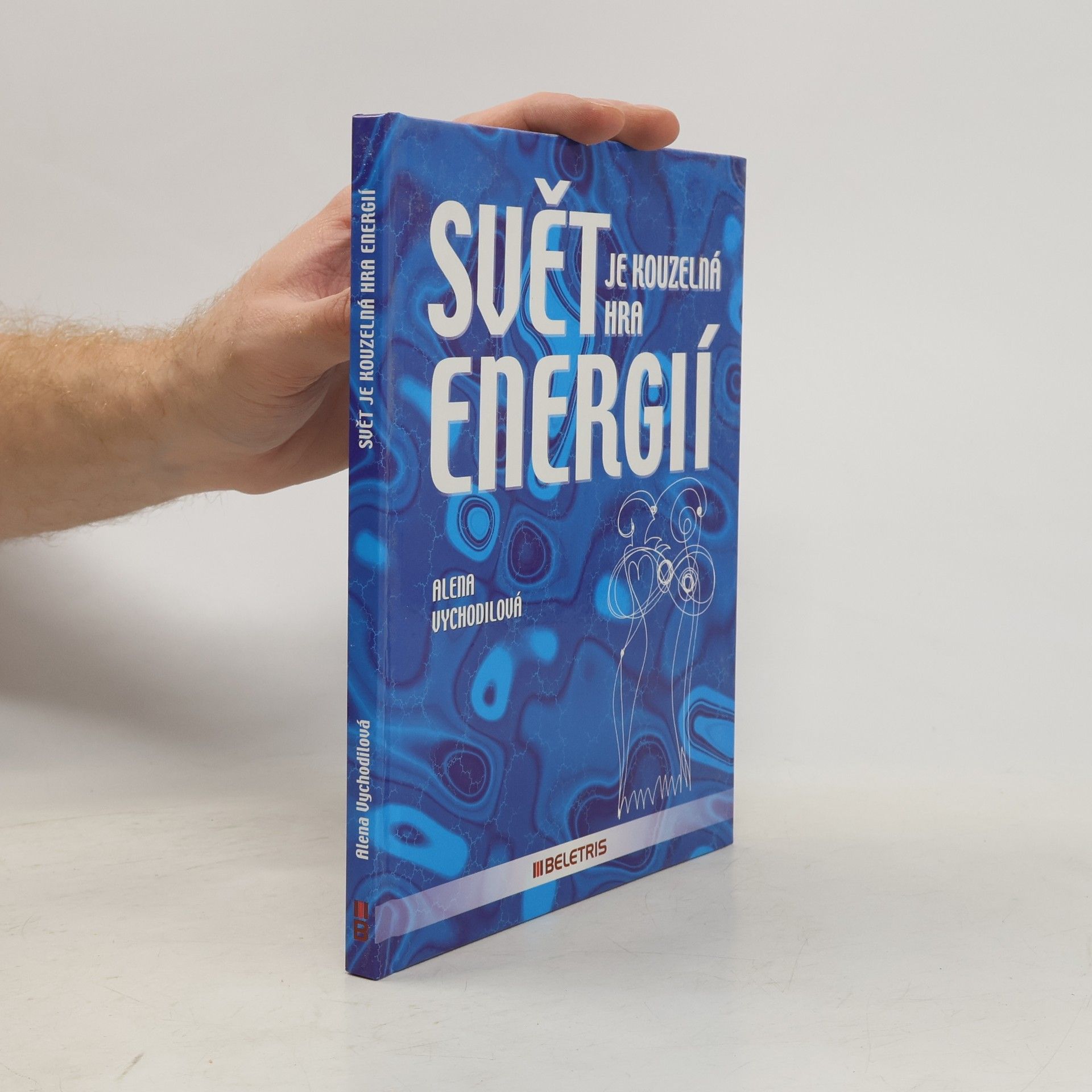 Svět je kouzelná hra energií