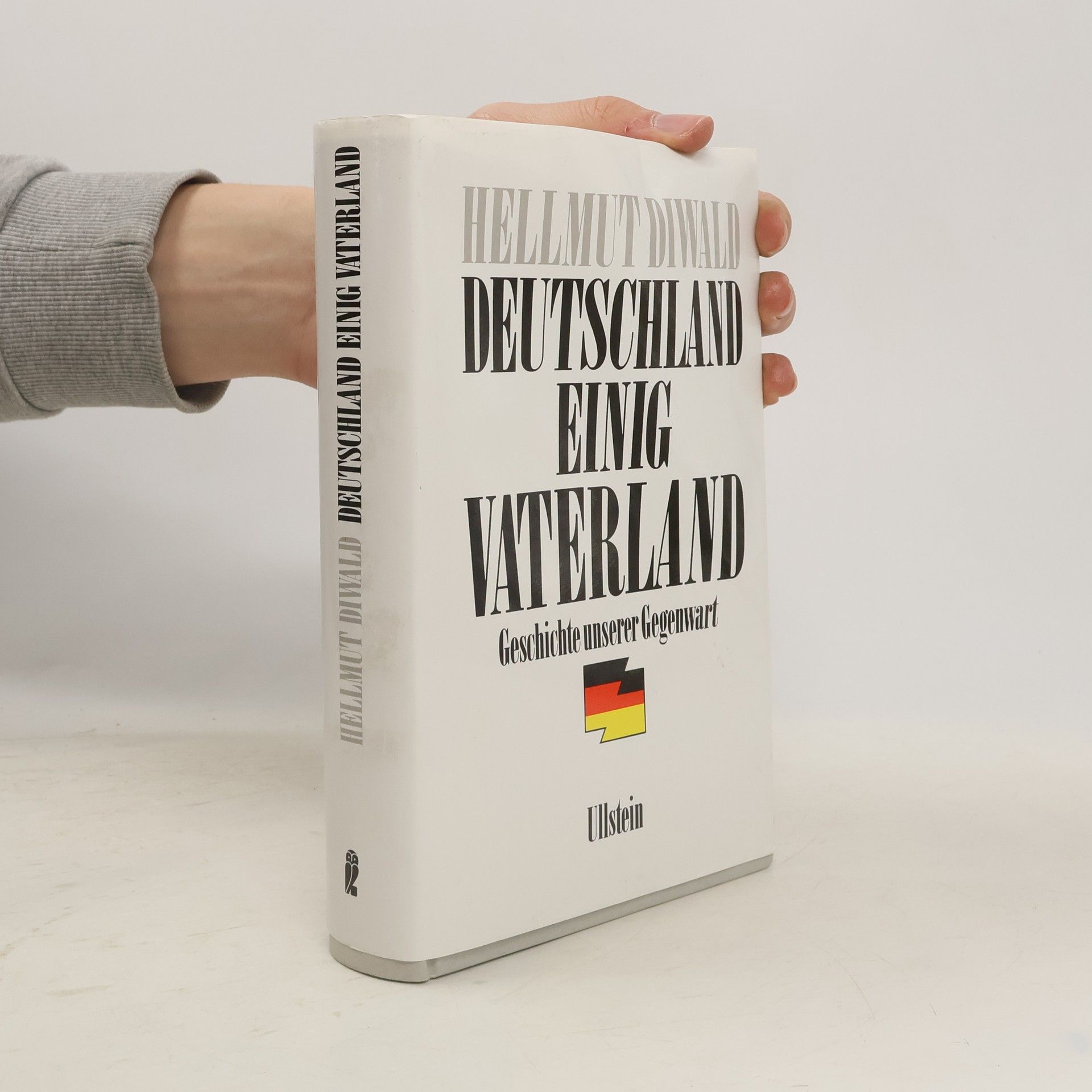 Hellmut Diwald Deutschland einig Vaterland: Geschichte unserer Gegenwart