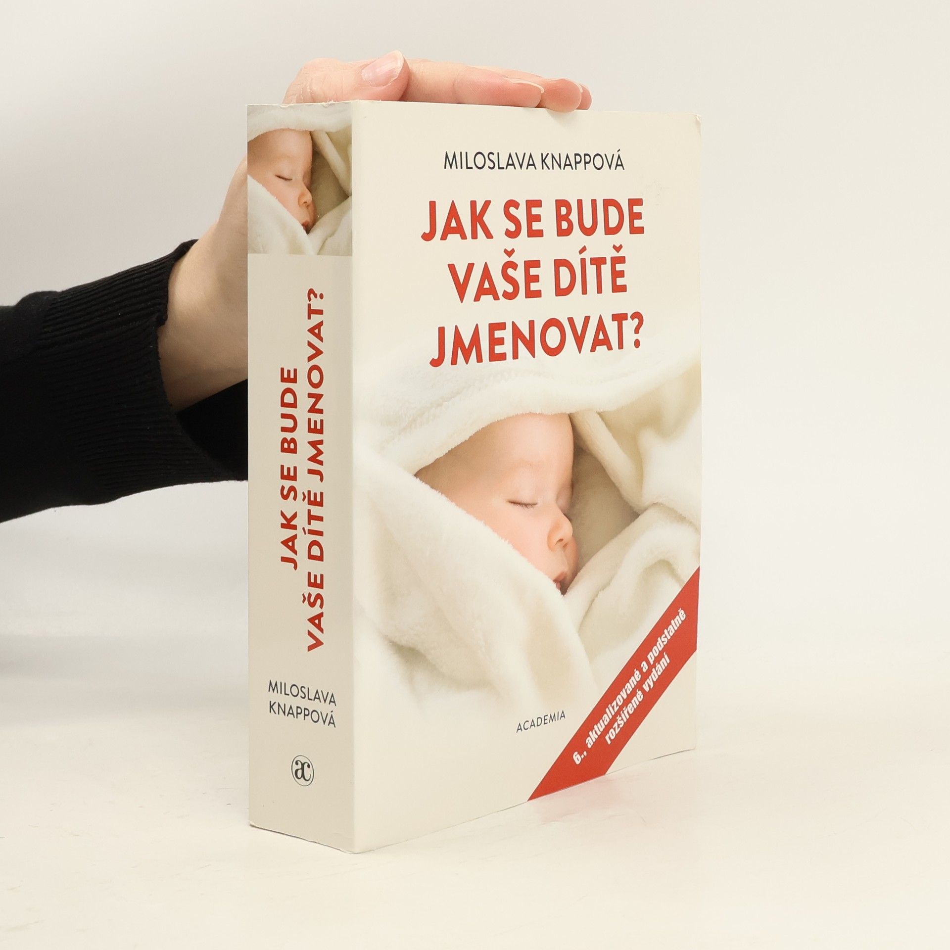 Miloslava Knappová Jak se bude vaše dítě jmenovat? 6. aktualizované a podstatně rozšířené vydání