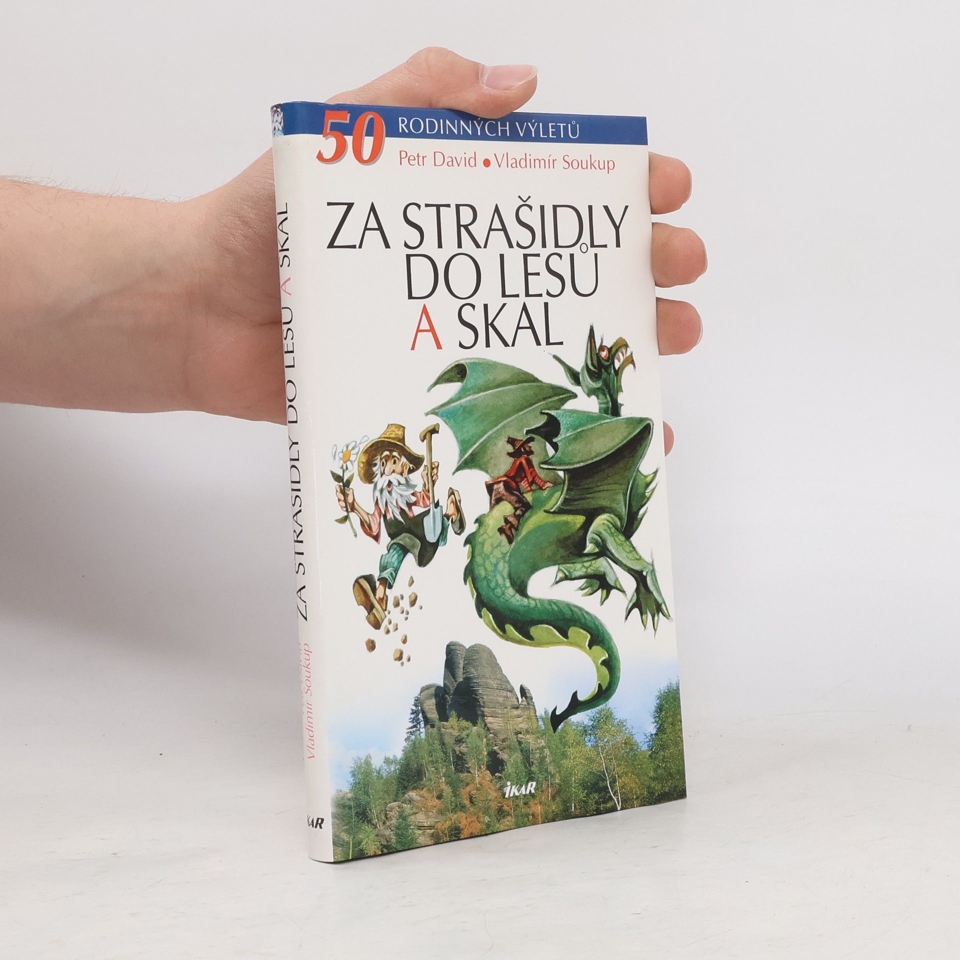 Petr David Za strašidly do lesů a skal. 50 rodinných výletů