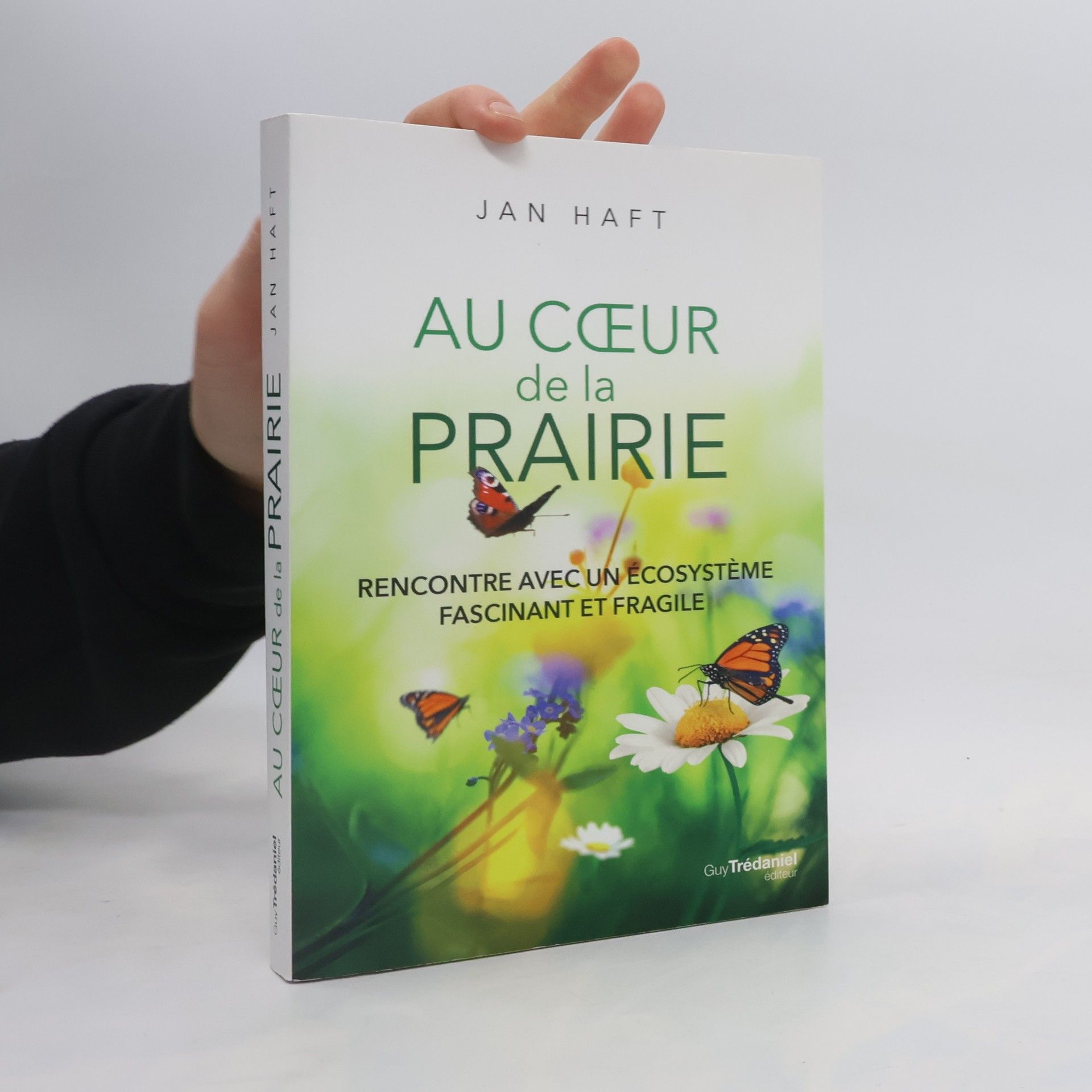 Jan Haft Au cœur de la prairie - Rencontre avec un écosystème fascinant et fragile