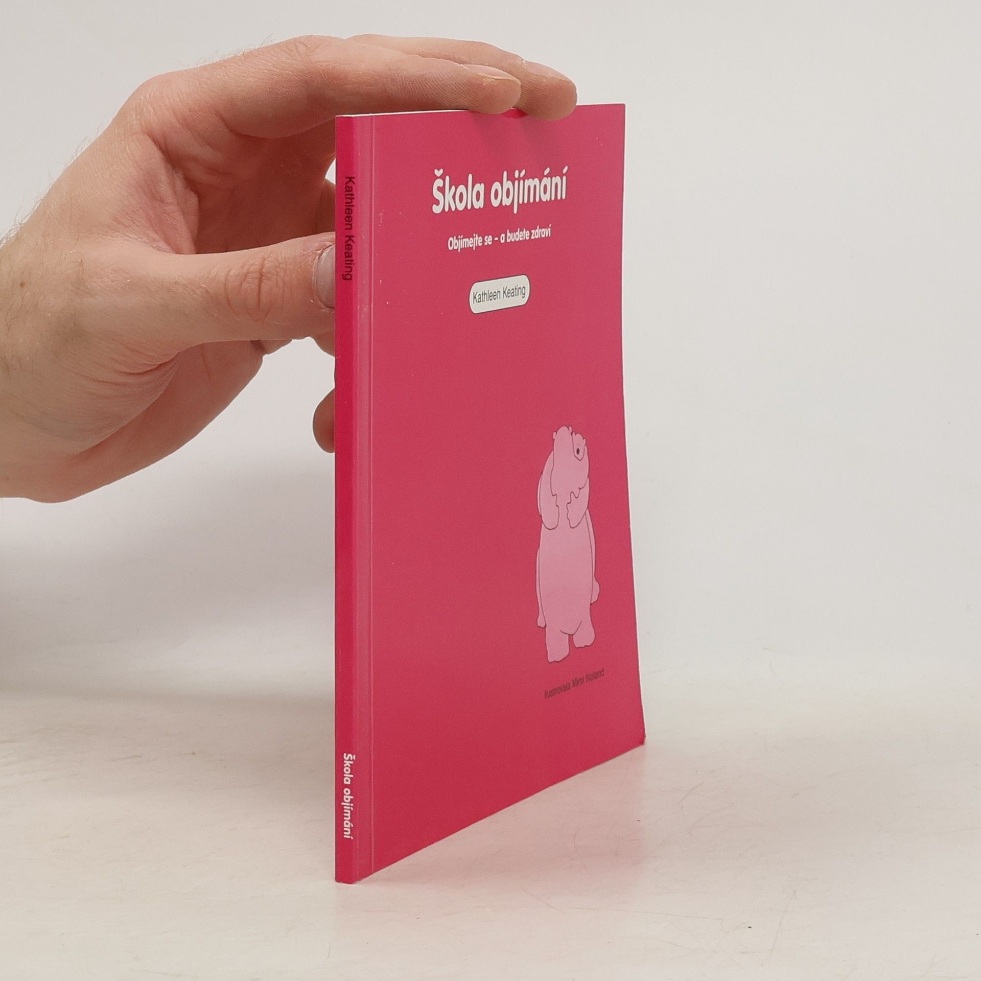 Kathleen Keating Škola objímání. Objímejte se - a budete zdraví