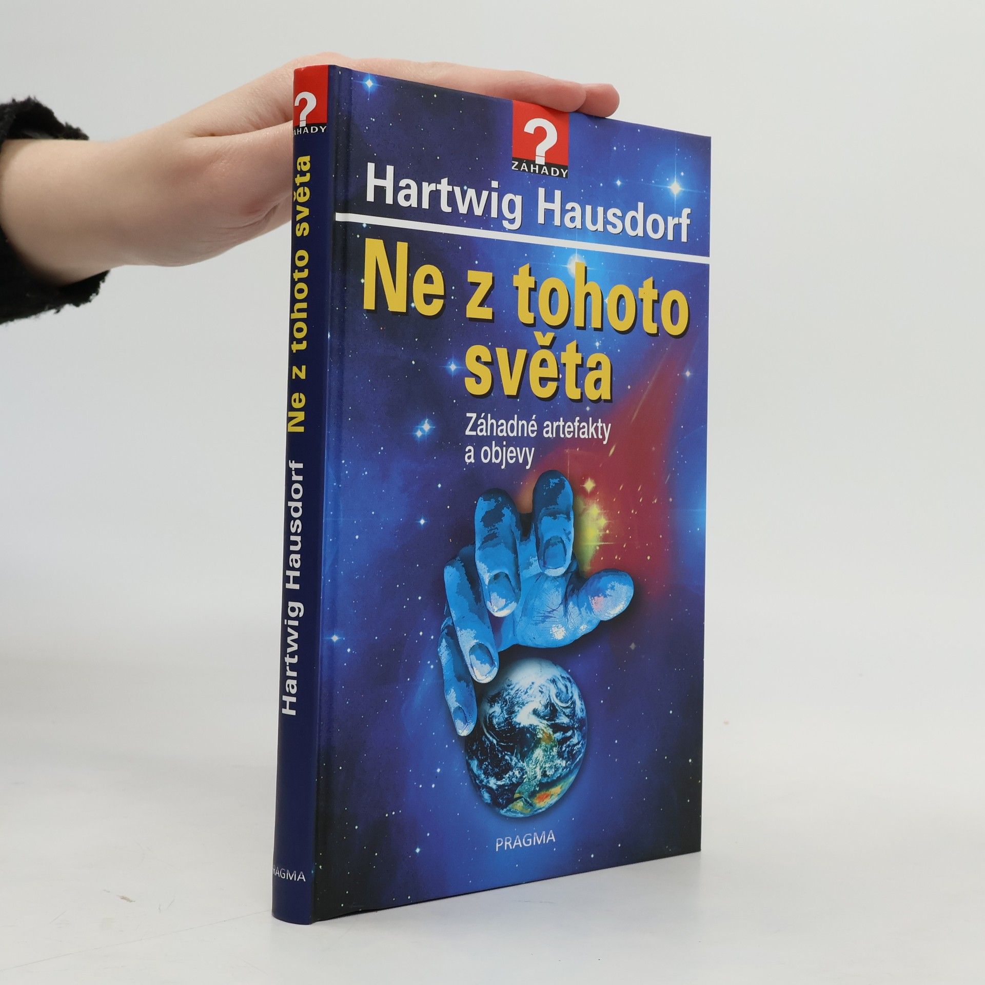 Hartwig Hausdorf Ne z tohoto světa: Záhadné artefakty a objevy