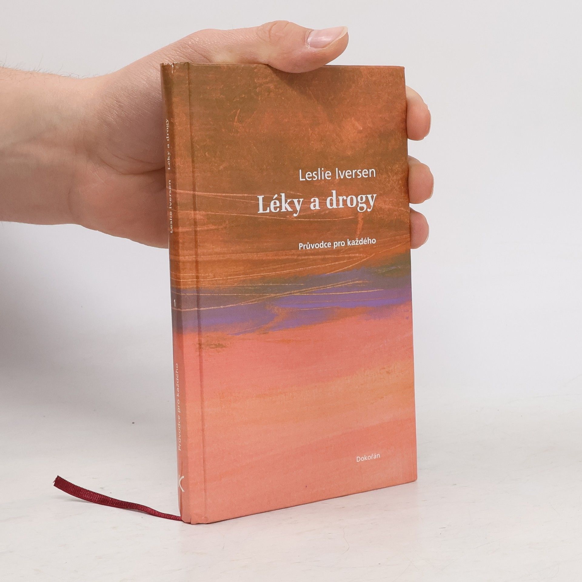 Leslie L. Iversen Léky a drogy: Průvodce pro každého