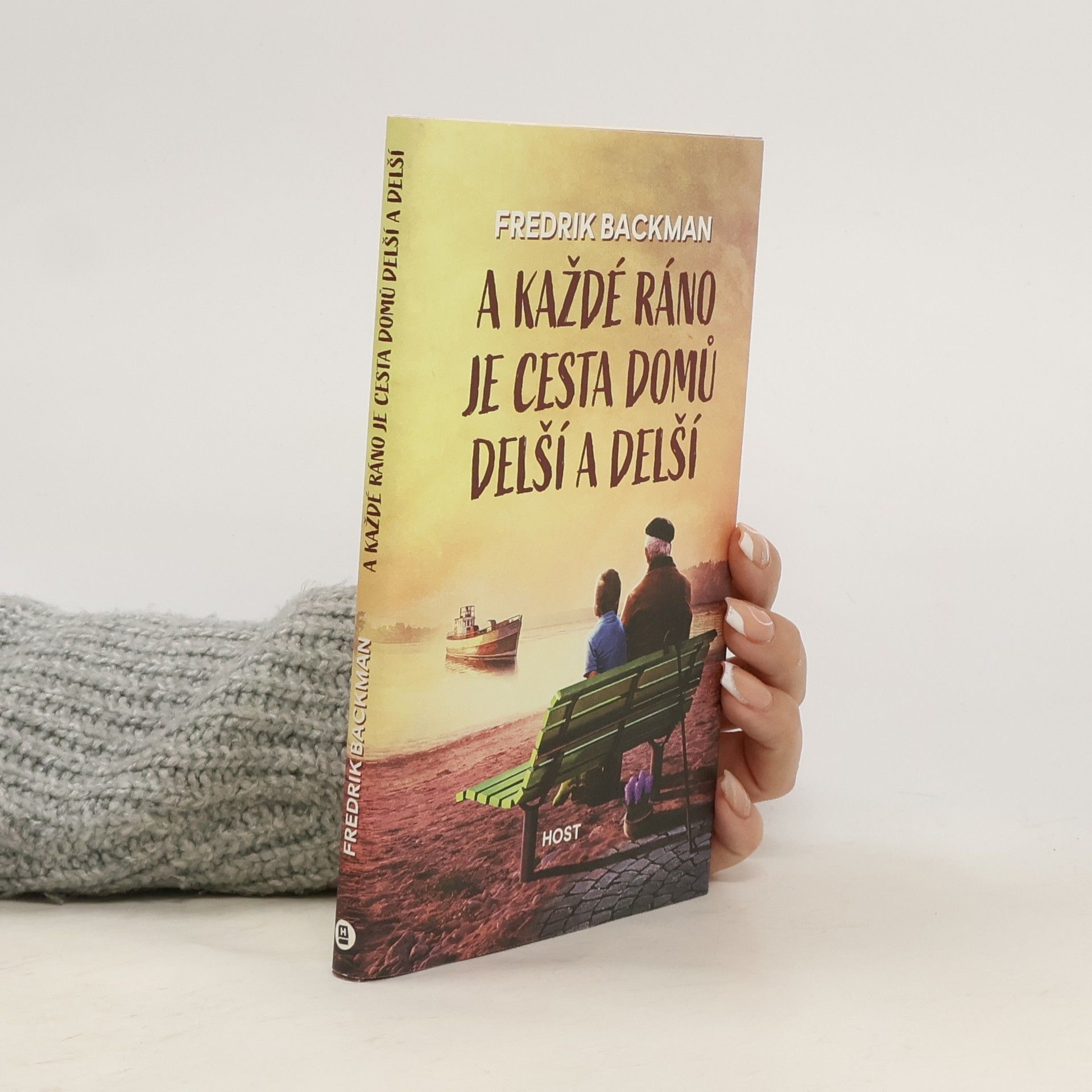 Fredrik Backman A každé ráno je cesta domů delší a delší