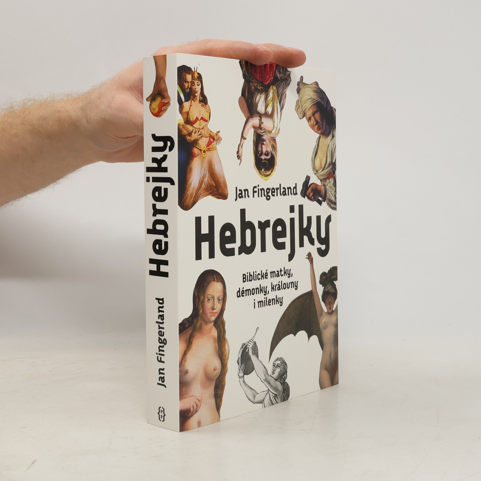 Jan Fingerland Hebrejky. Biblické matky, démonky, královny i milenky