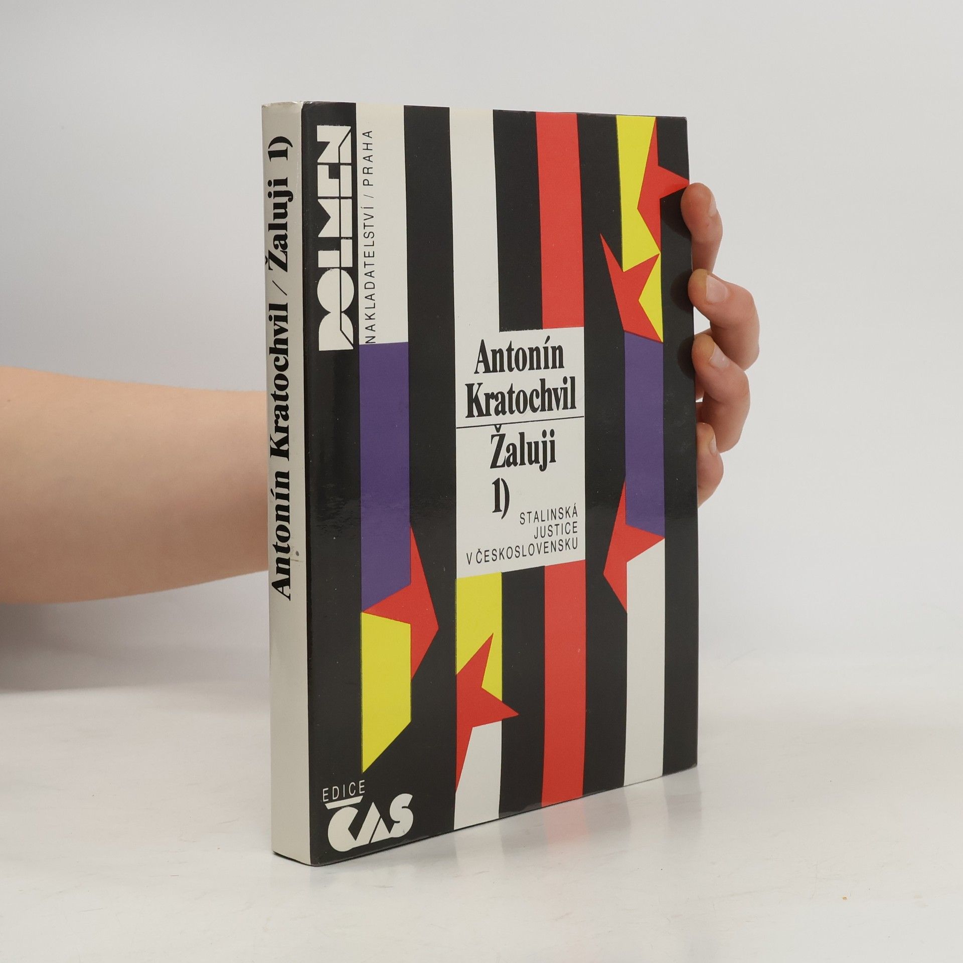 Antonín Kratochvil Žaluji. Stalinská justice v Československu