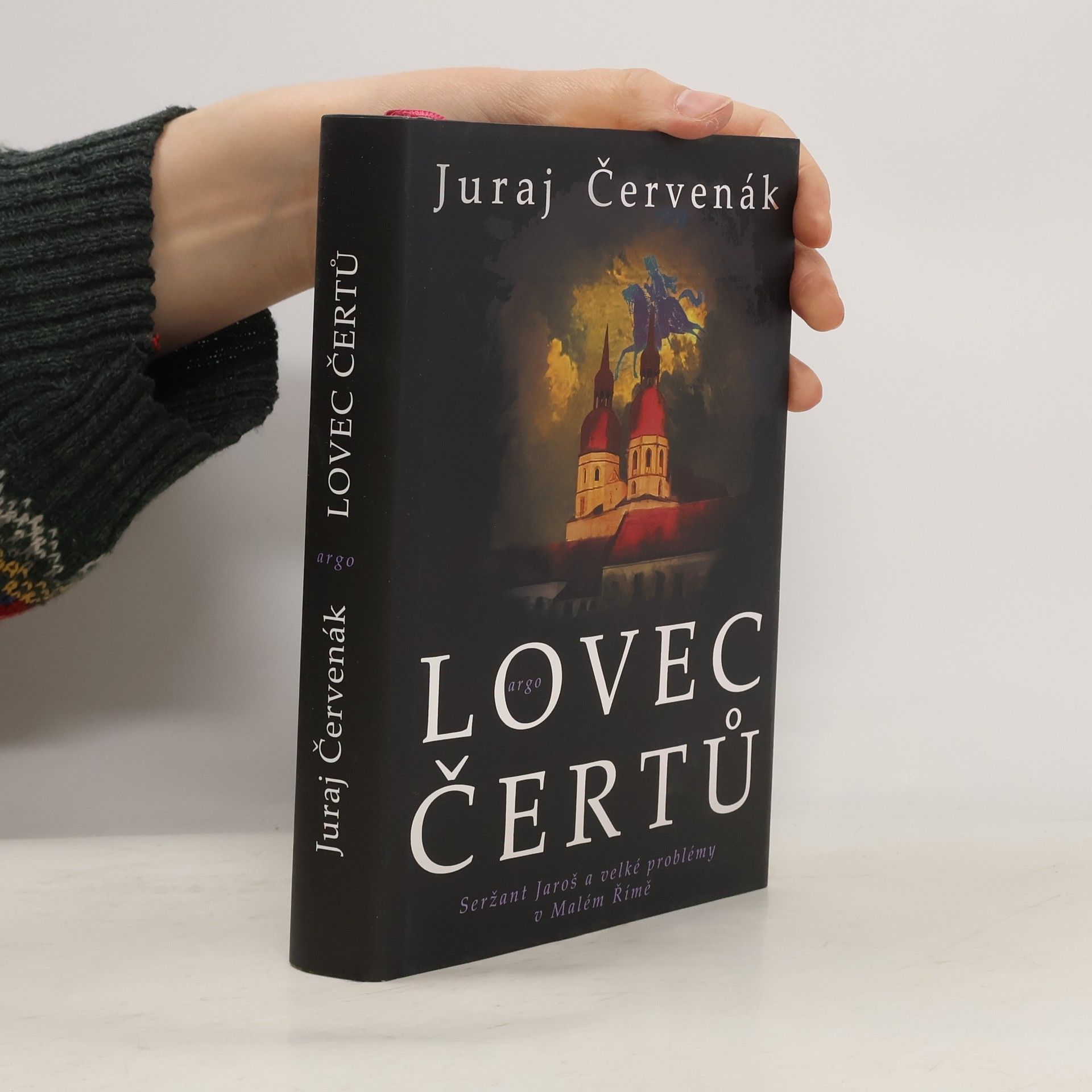 Juraj Červenák Lovec čertů : seržant Jaroš a velké problémy v Malém Římě