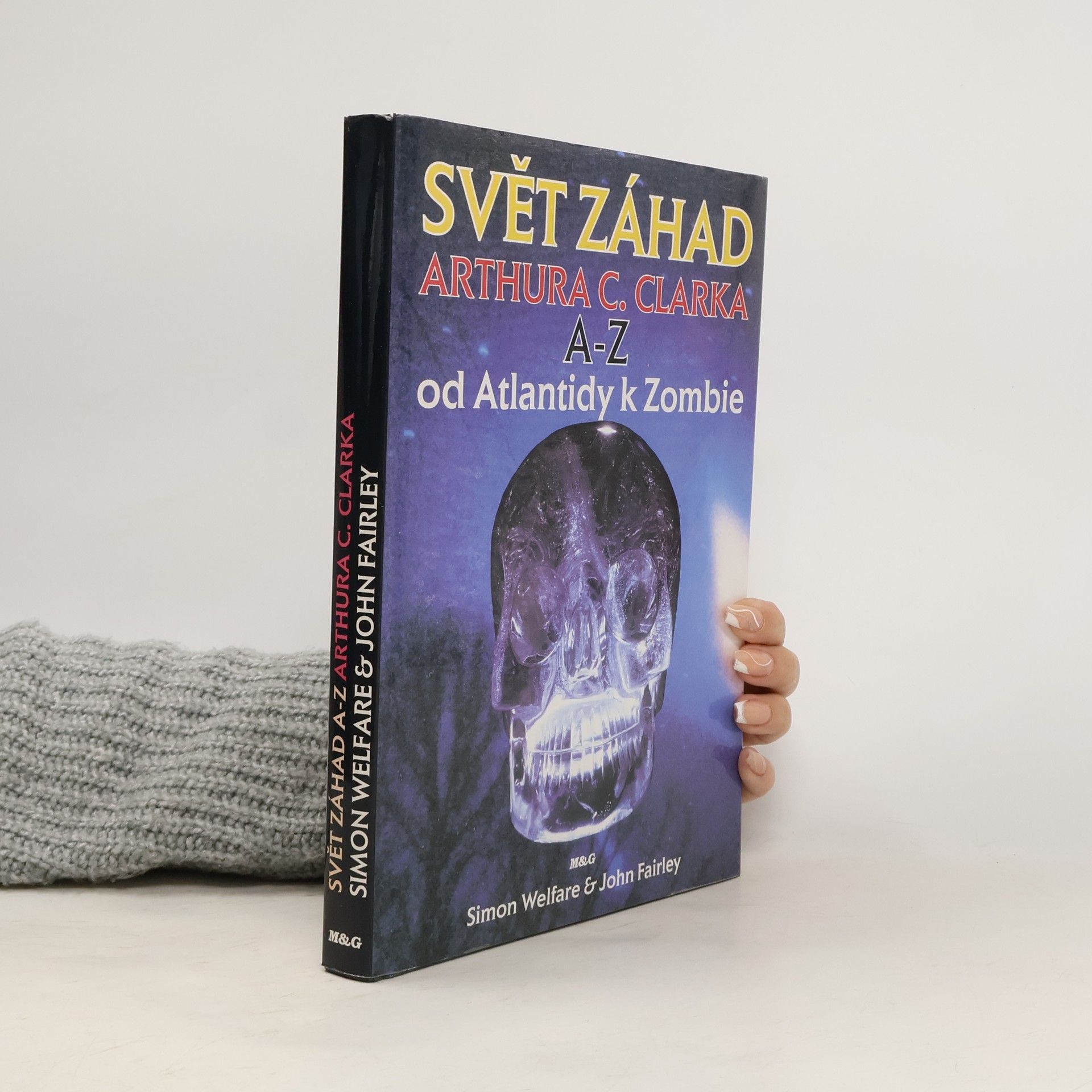 Simon Welfare Svět záhad Arthura C. Clarka A-Z. Od Atlantidy k Zombie