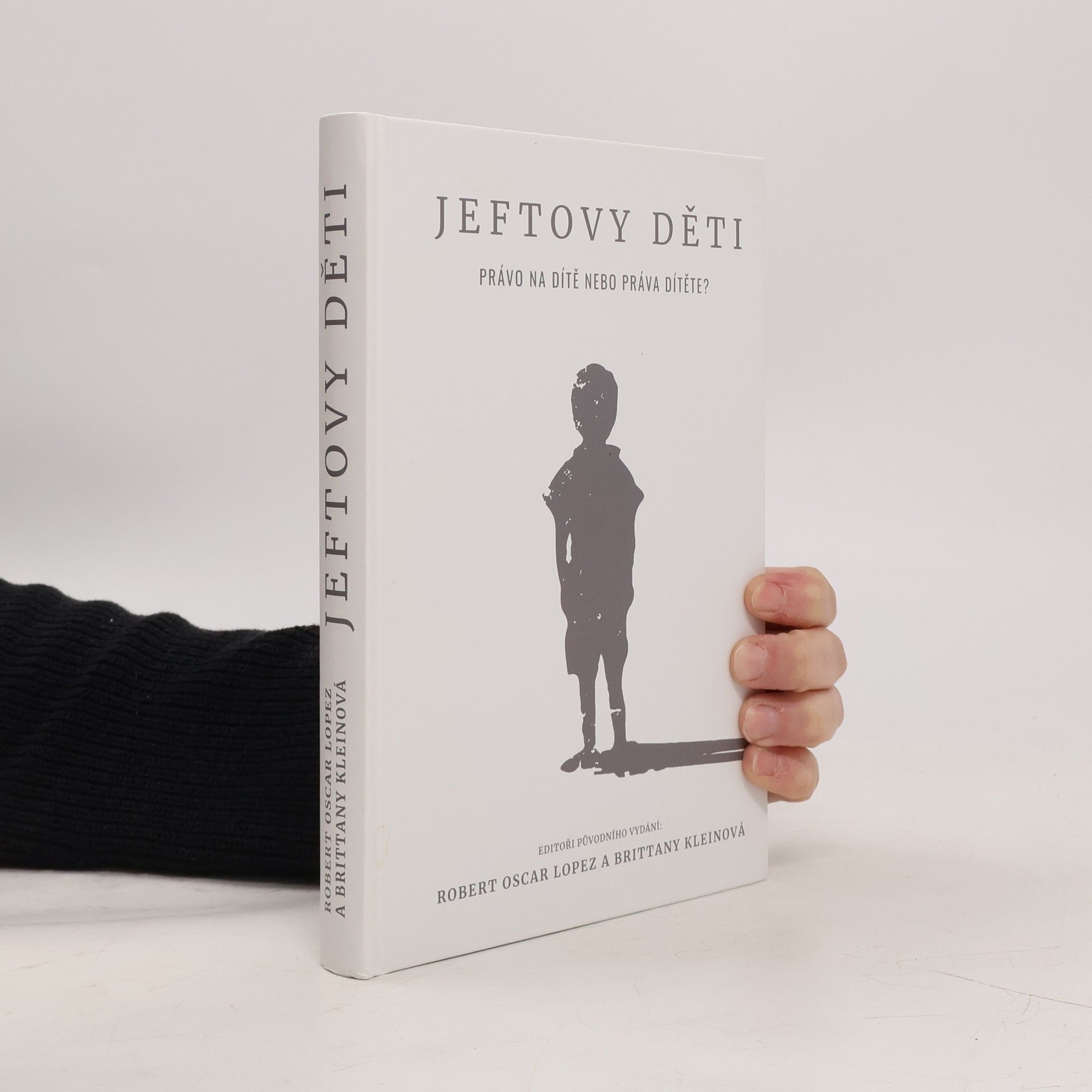 Autorenkollektiv Jeftovy děti : právo na dítě nebo práva dítěte?
