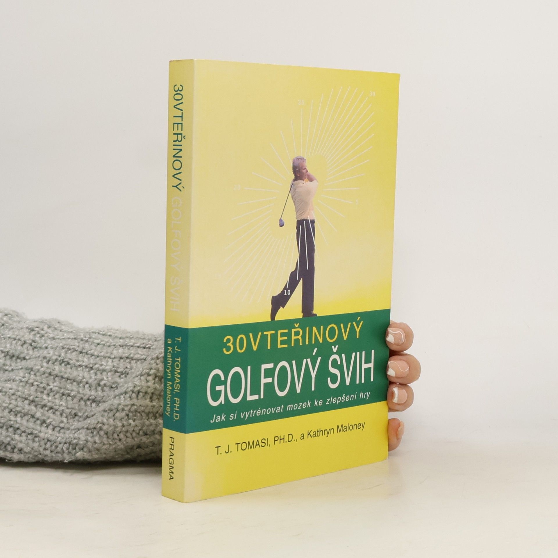 30vteřinový golfový švih : jak si vytrénovat mozek ke zlepšení hry