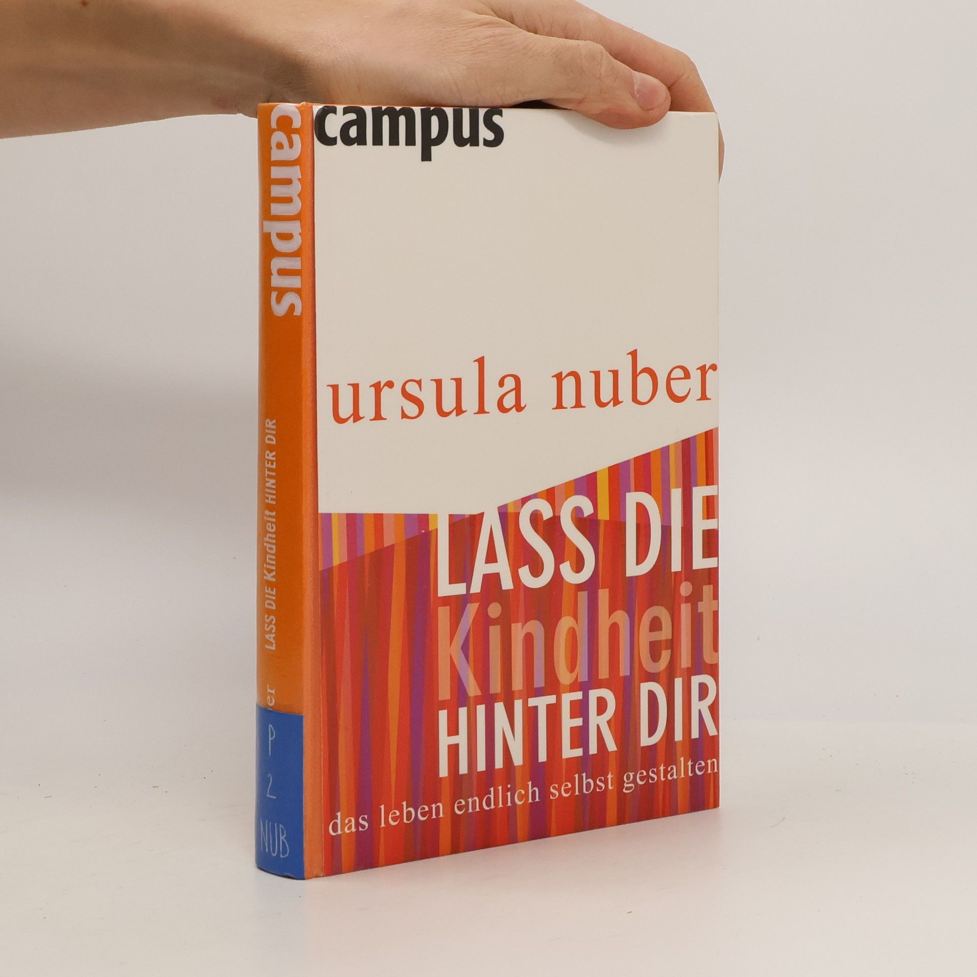 Ursula Nuber Lass die Kindheit hinter dir
